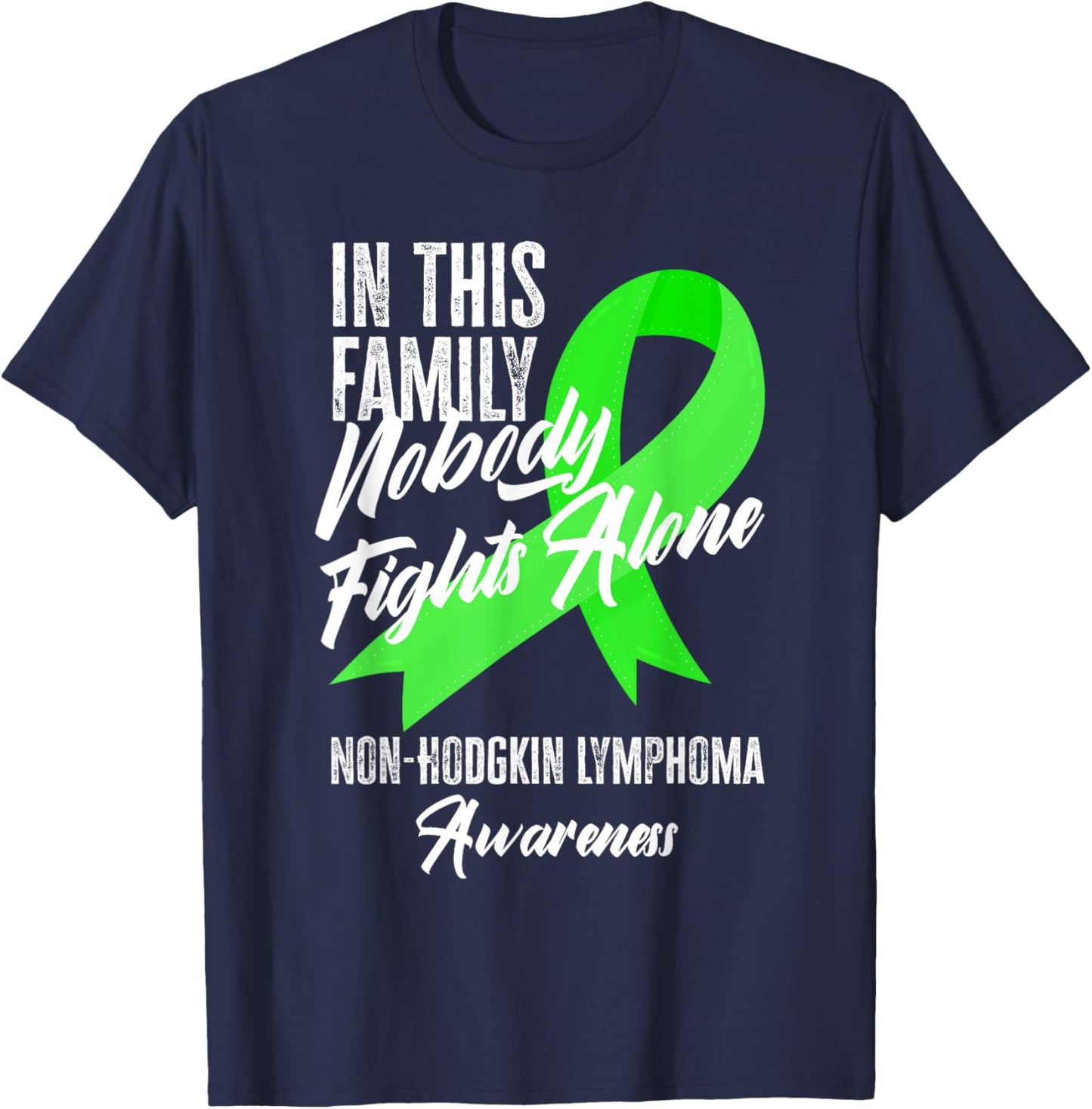 In This Family Nobody Fights Alone Non-Hodgkin Lymphoma T-Shirt - T-Shirt | Navy