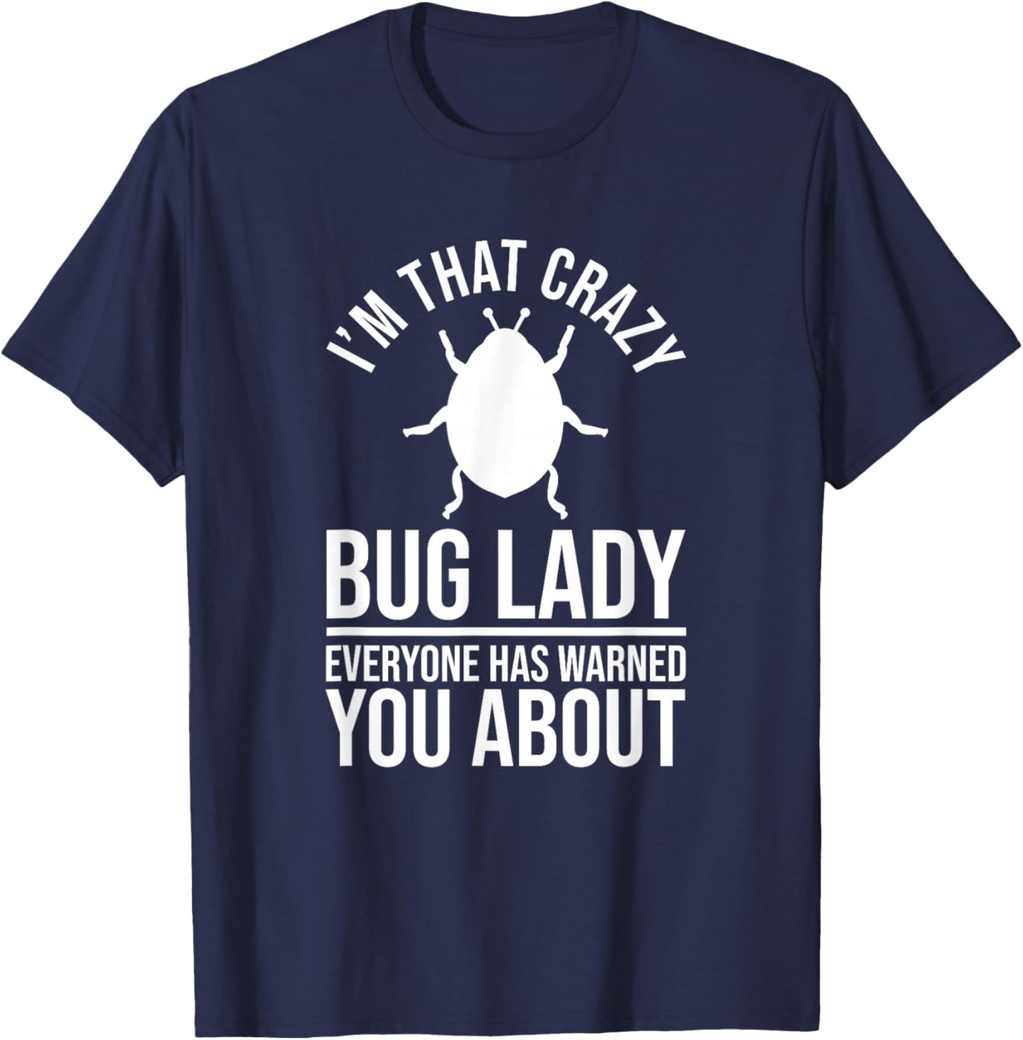 Entomology Insects - Entomologist Bug Lady T-Shirt - T-Shirt | Navy