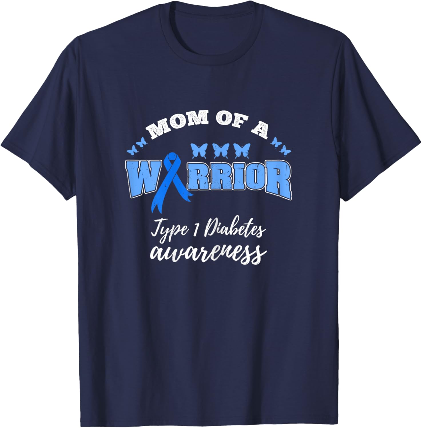 Mom Of A Warrior Type 1 Diabetes Awareness T-Shirt - T-Shirt | Navy