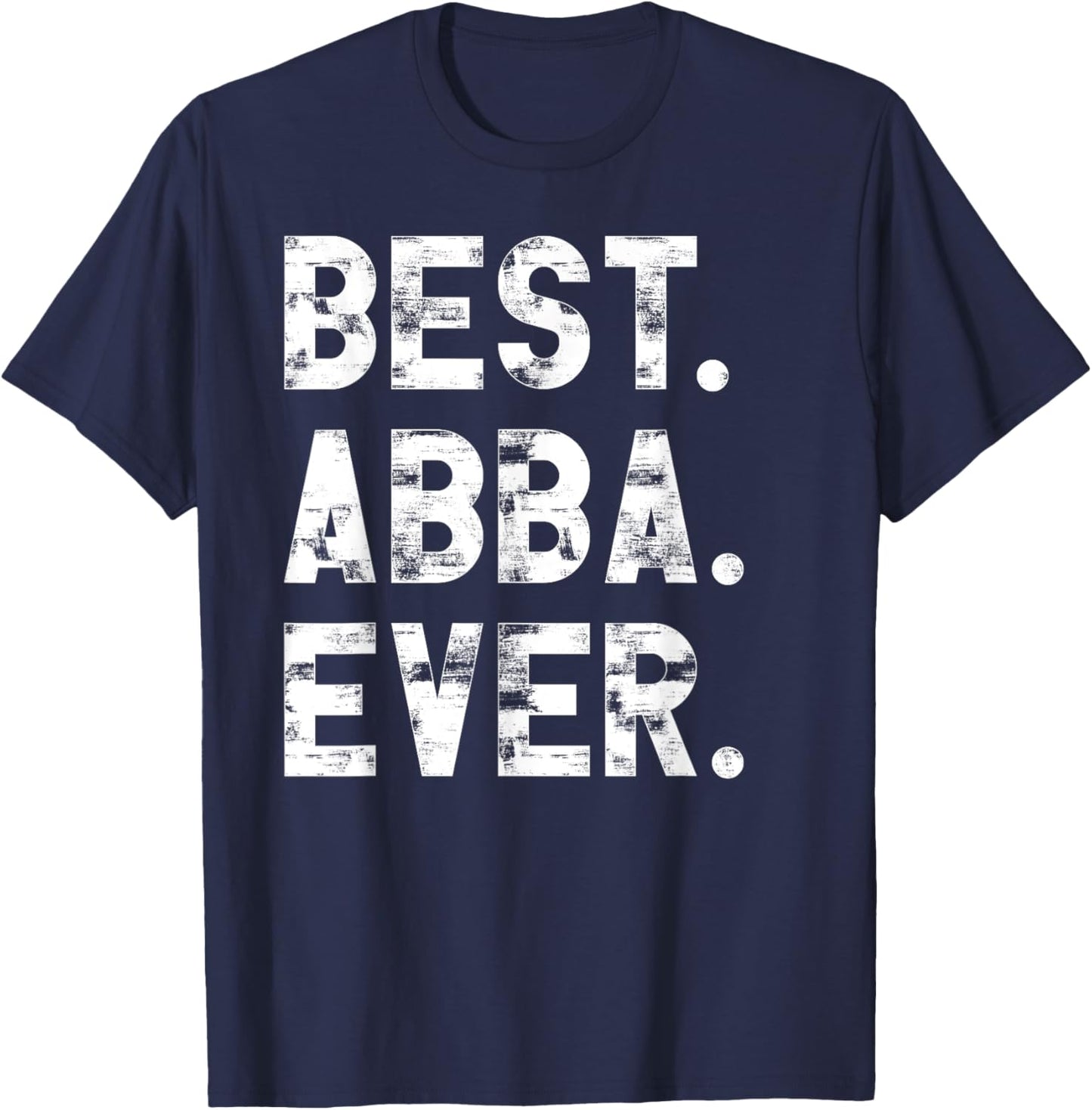 Best Abba Ever Funny Fathers Day Birthday Present for Abba T-Shirt - T-Shirt | Navy