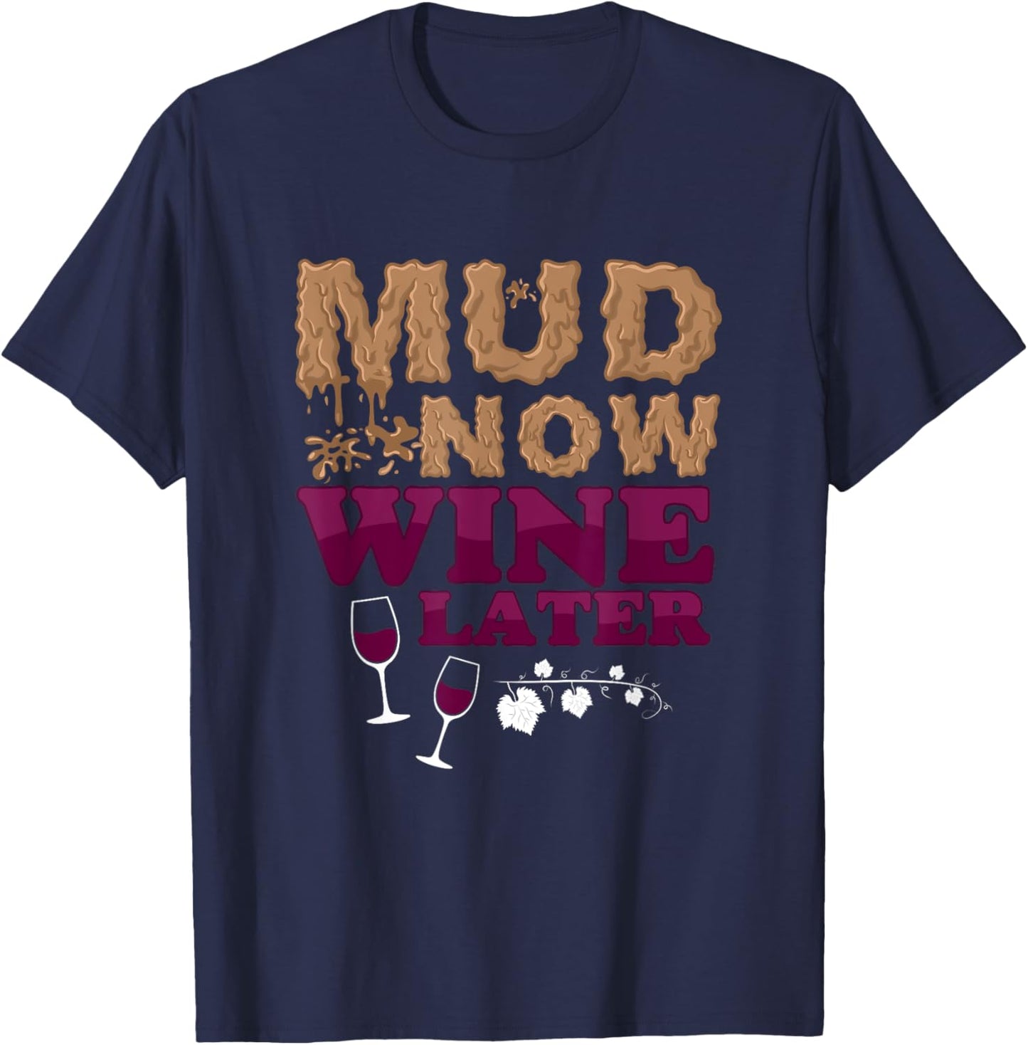 Mud Now Wine Later Obstacle Run Group Outfit T-Shirt - T-Shirt | Navy