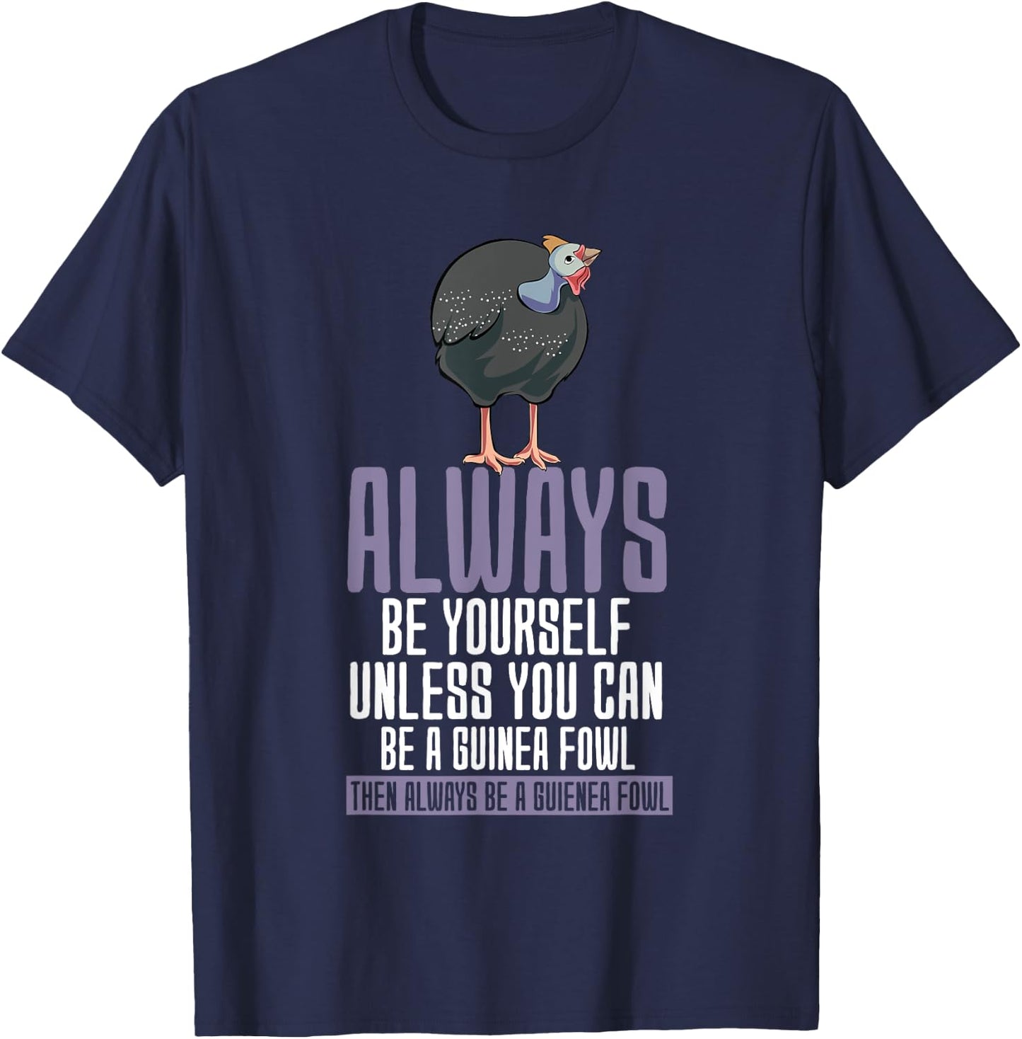 Always Be Yourself Guinea Fowl T-Shirt - T-Shirt | Navy