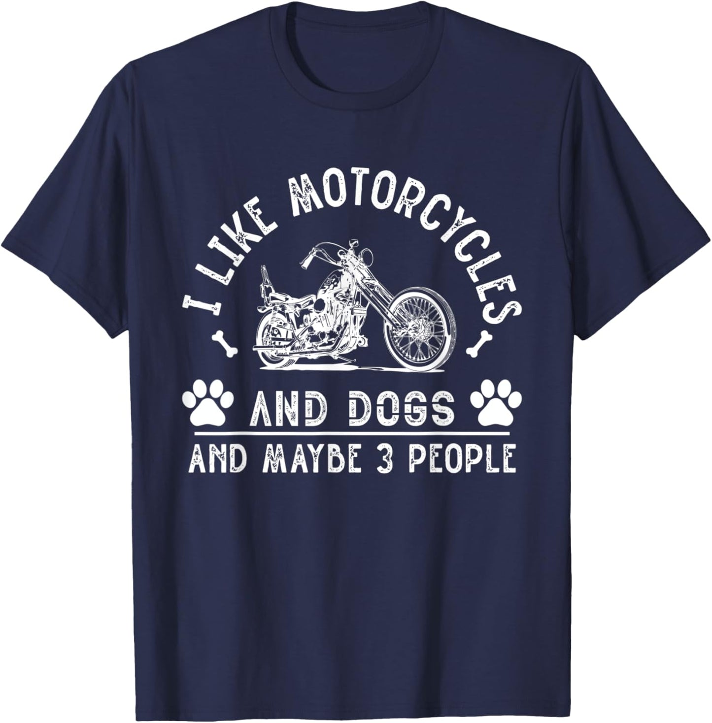 I Like Motorcycles And Dogs And Maybe 3 People Funny T-Shirt - T-Shirt | Navy