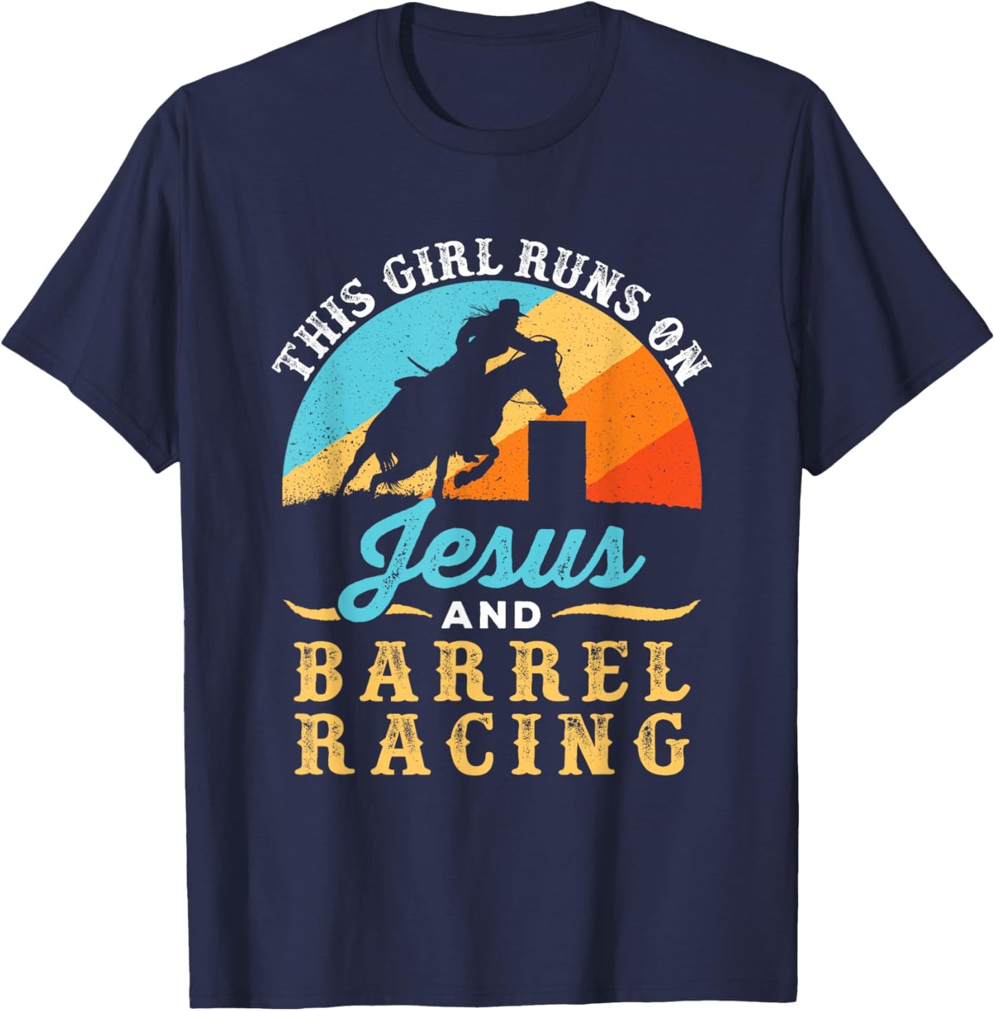 This Girl Runs on Jesus and Barrel Racing Horse Western T-Shirt - T-Shirt | Navy