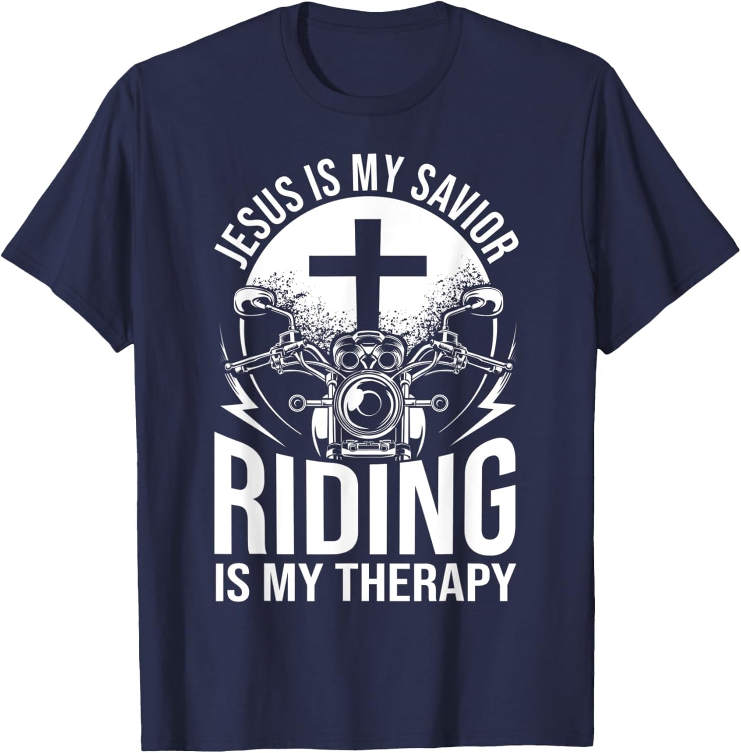 Motorcyclist Outfit Jesus Is My Savior Riding Is My Therapy T-Shirt - T-Shirt | Navy