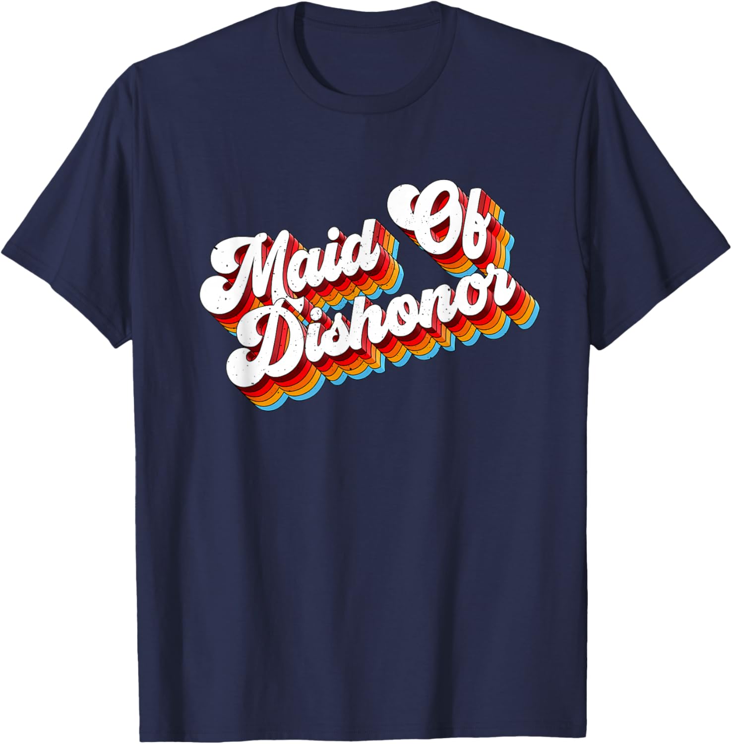 Maid Of Dishonor Job Appreciation Retro T-Shirt - T-Shirt | Navy