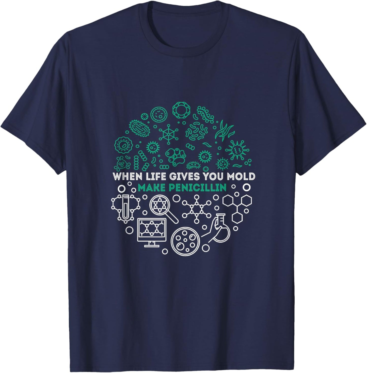 When Life Gives You Mold Make Penicillin NICU Nurse Life T-Shirt - T-Shirt | Navy