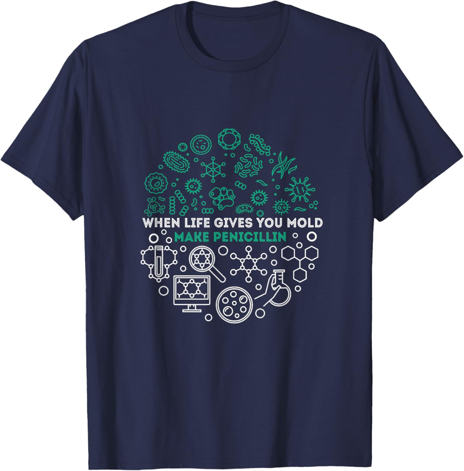 When Life Gives You Mold Make Penicillin NICU Nurse Life T-Shirt - T-Shirt | Navy