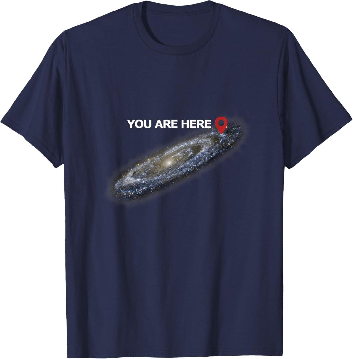 You Are Here - Milky Way - Milkyway Navigation - Gift T-Shirt - T-Shirt | Navy
