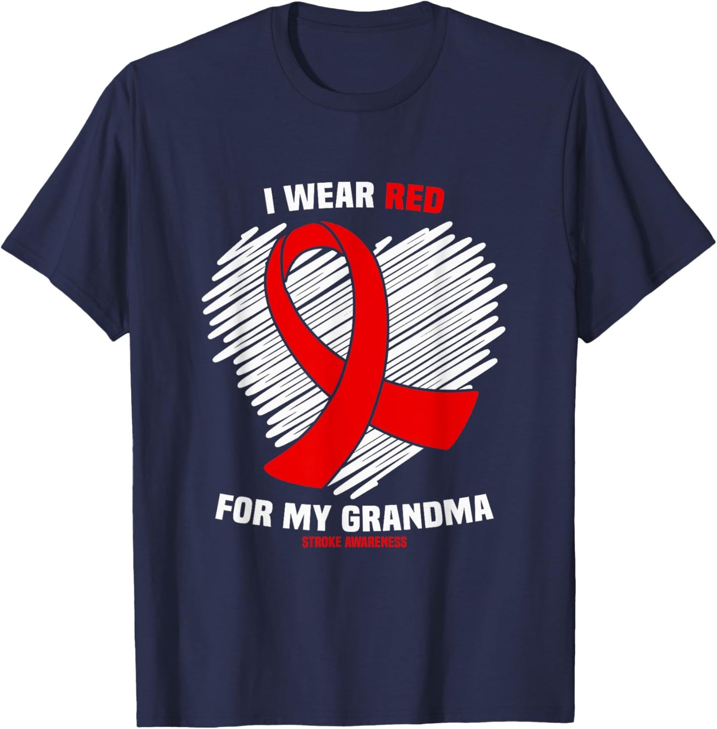 I Wear Red For My Grandma Stroke Awareness T-Shirt - T-Shirt | Navy