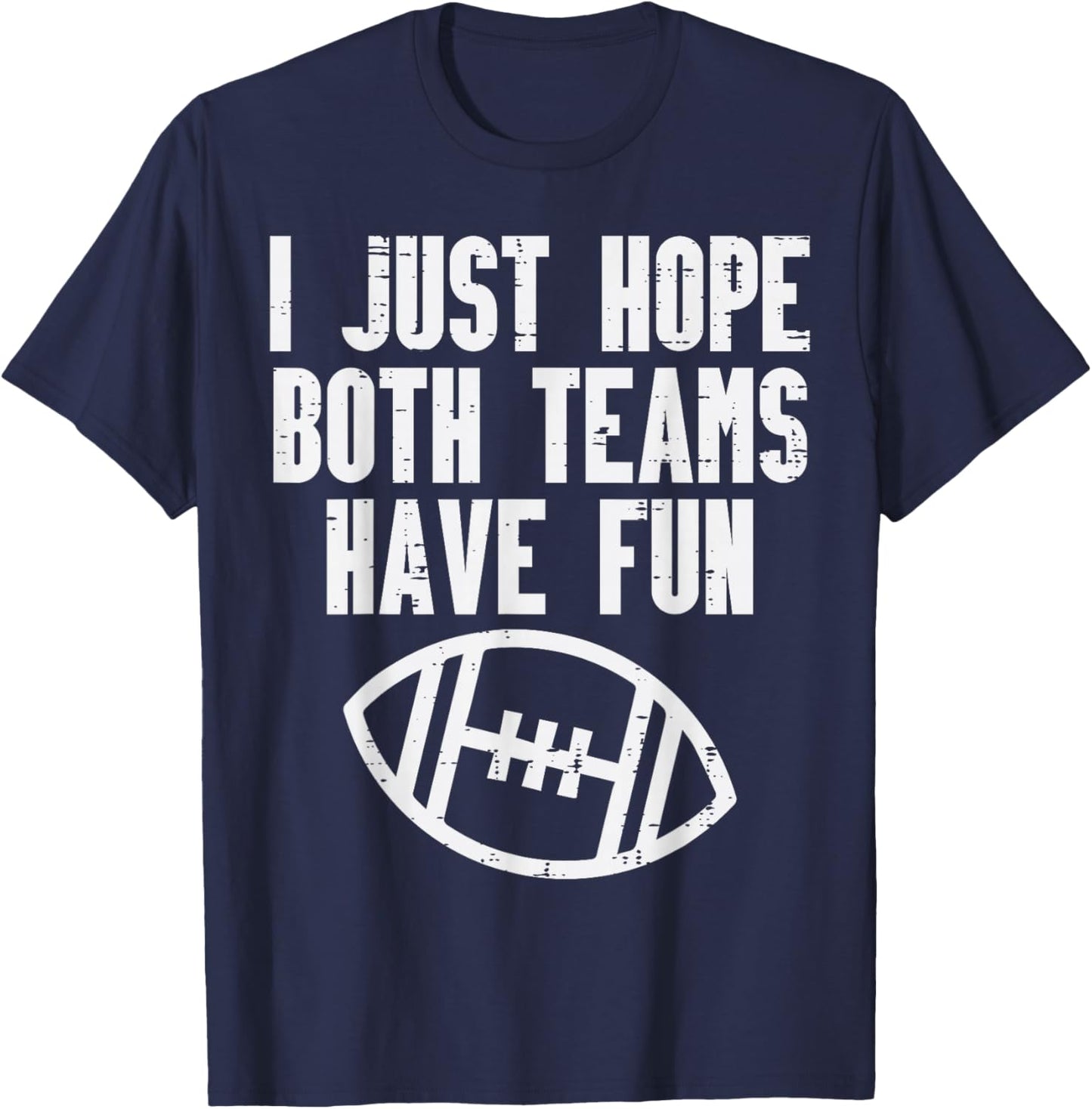 Hope Both Teams Have Fun American Football Men Women Kids T-Shirt - T-Shirt | Navy