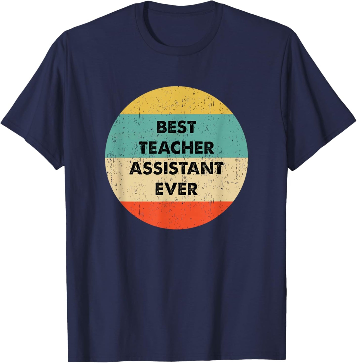 Teacher Assistant Shirt | Best Teacher Assistant Ever T-Shirt - T-Shirt | Navy