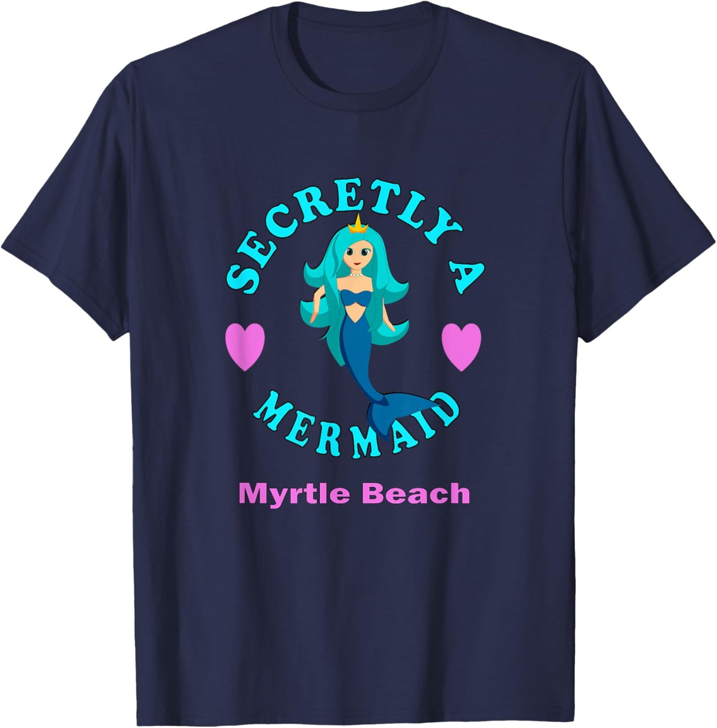 Secretly A Mermaid Myrtle Beach Vacation Girl Pink Blue T-Shirt - T-Shirt | Navy
