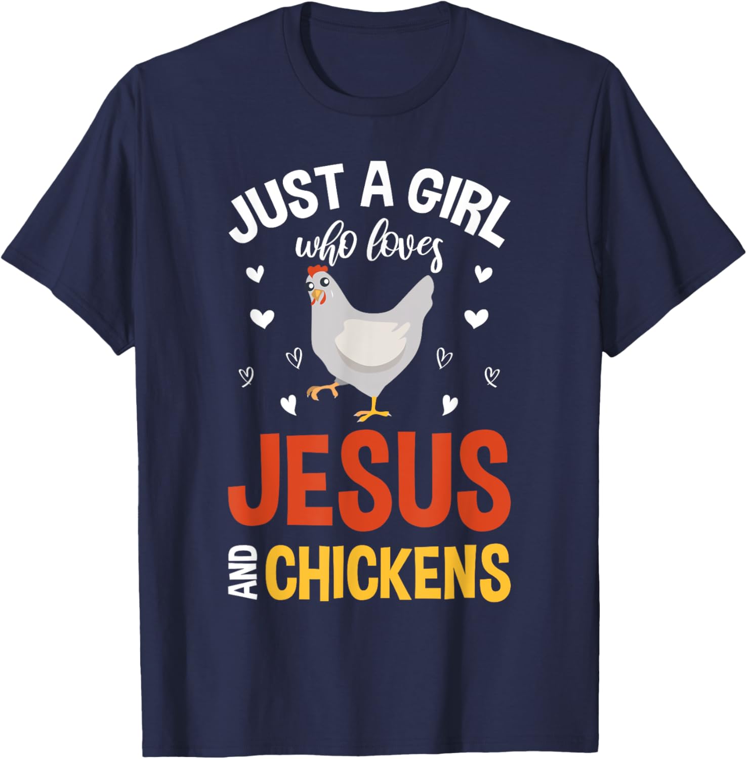 Just A Girl Who Loves Jesus And Chickens Farmer Women Jesus T-Shirt - T-Shirt | Navy