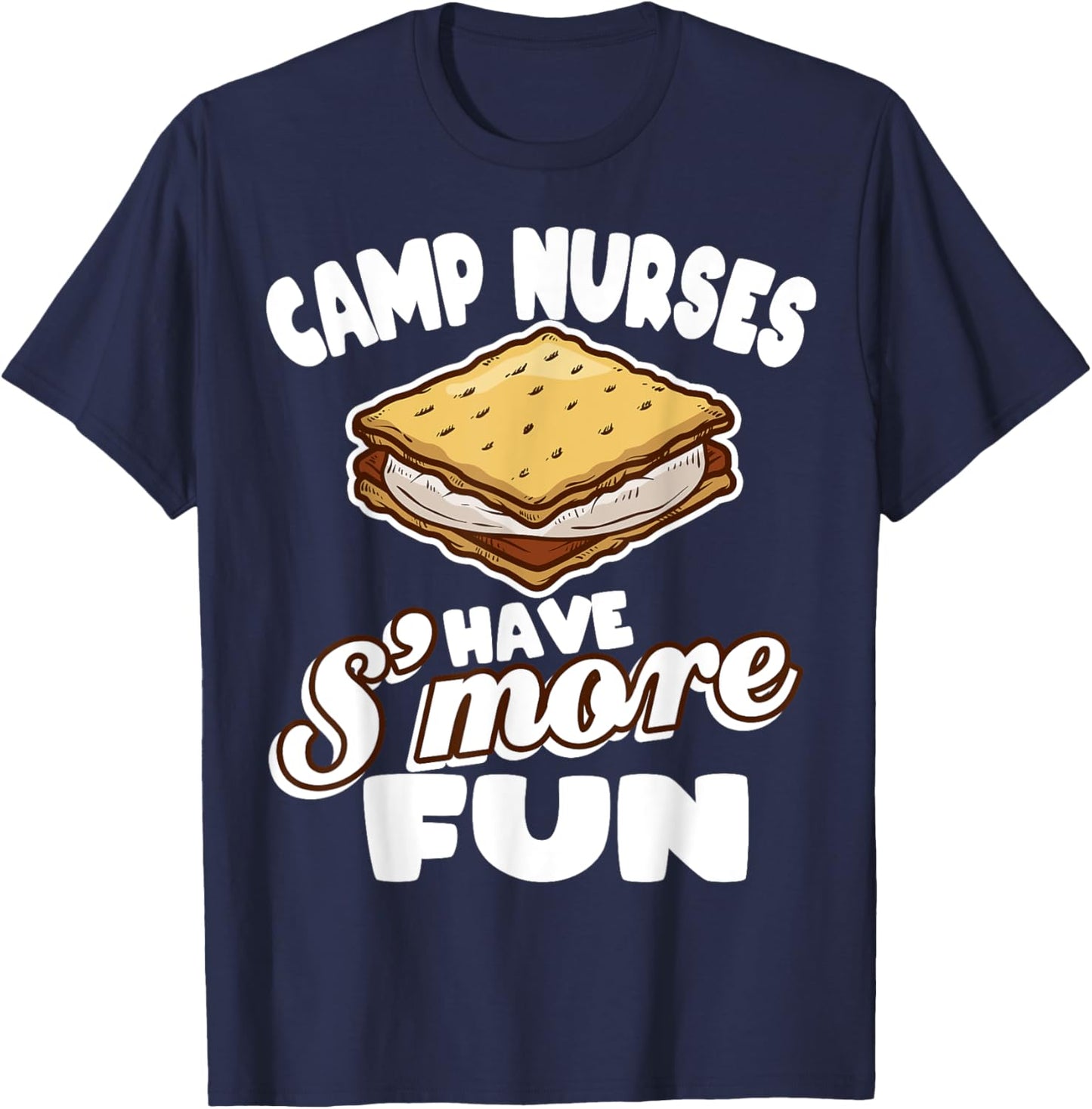 Camp Nurses Have S'more Fun Funny Summer Camp Nursing RN T-Shirt - T-Shirt | Navy