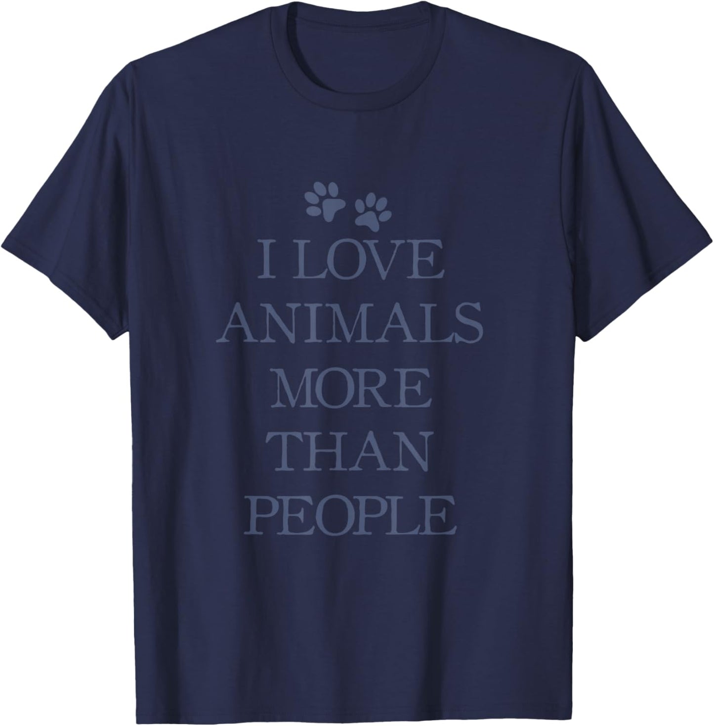 I love animals more than people T-Shirt - T-Shirt | Navy