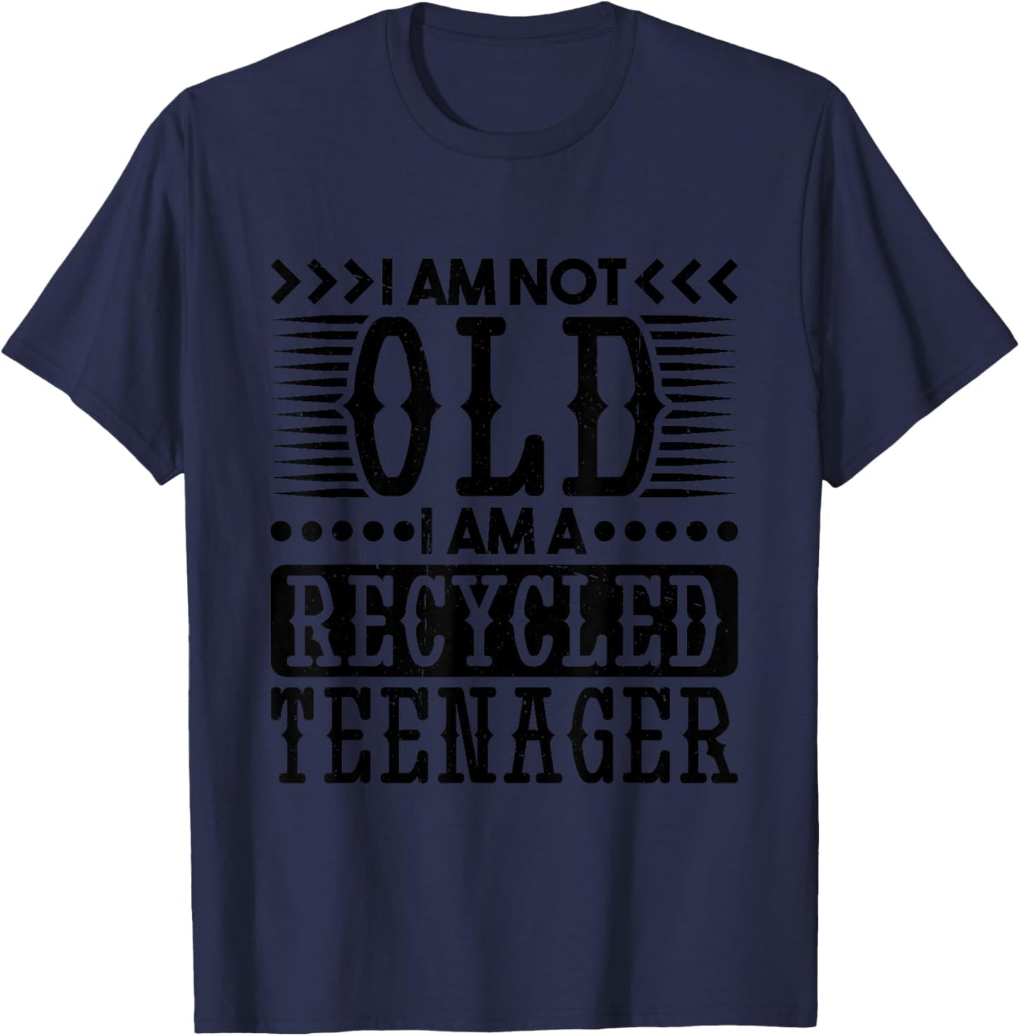 I Am Not Old I Am A Recycled Teenager, Old Man and Women T-Shirt - T-Shirt | Navy