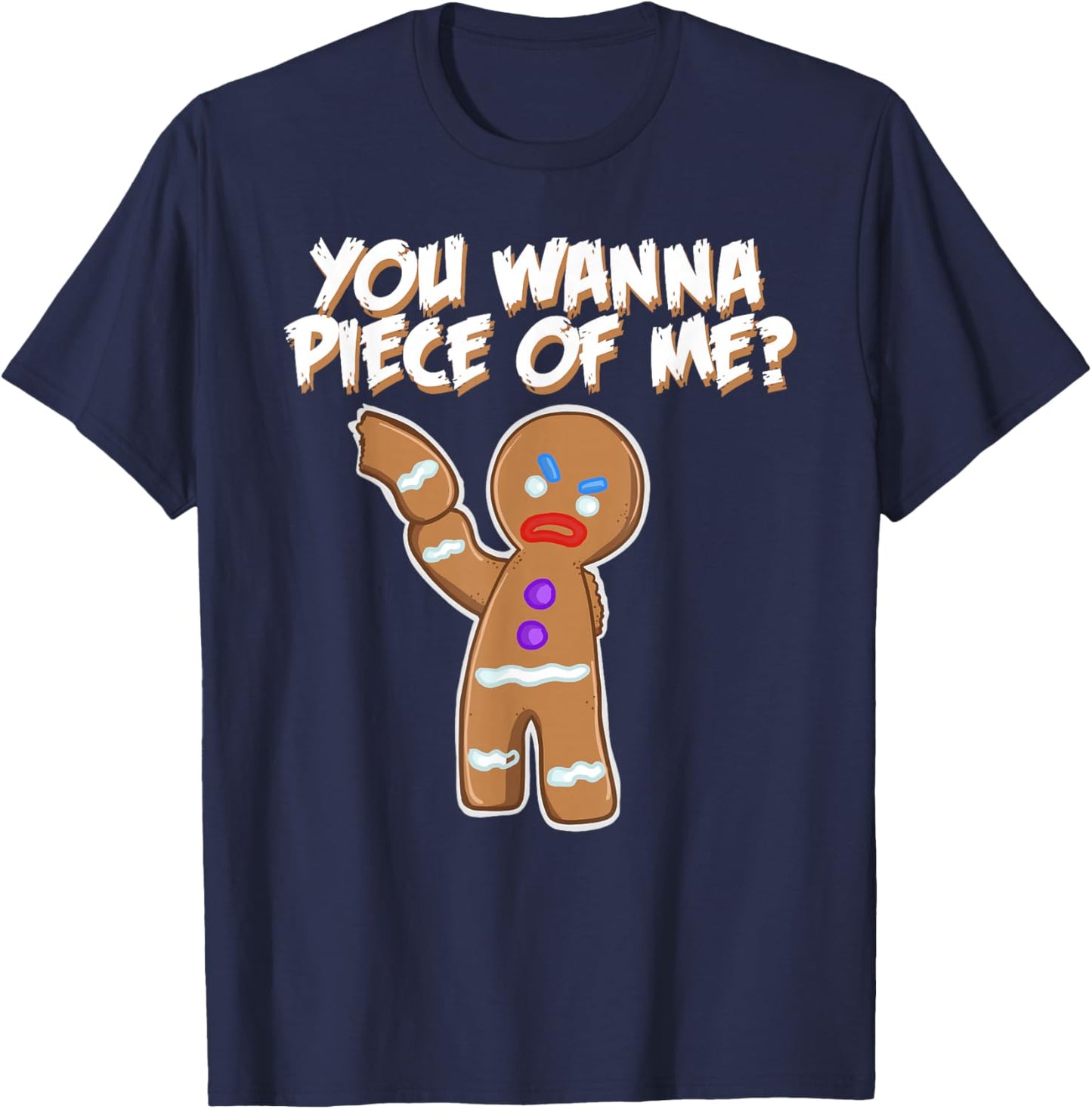 Miftees Christmas You Wanna Piece Of Me Funny Gingerbread Man T-Shirt - T-Shirt | Navy