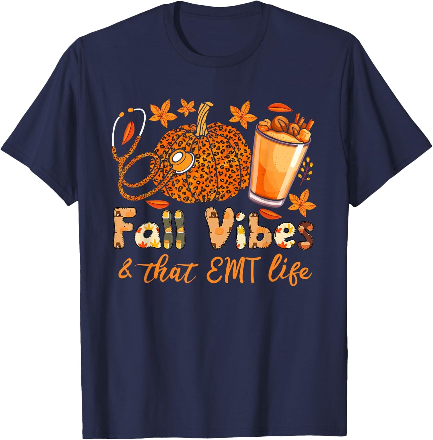 Fall vibes and that EMT life thanksgiving pumpkin spice T-Shirt - T-Shirt | Navy