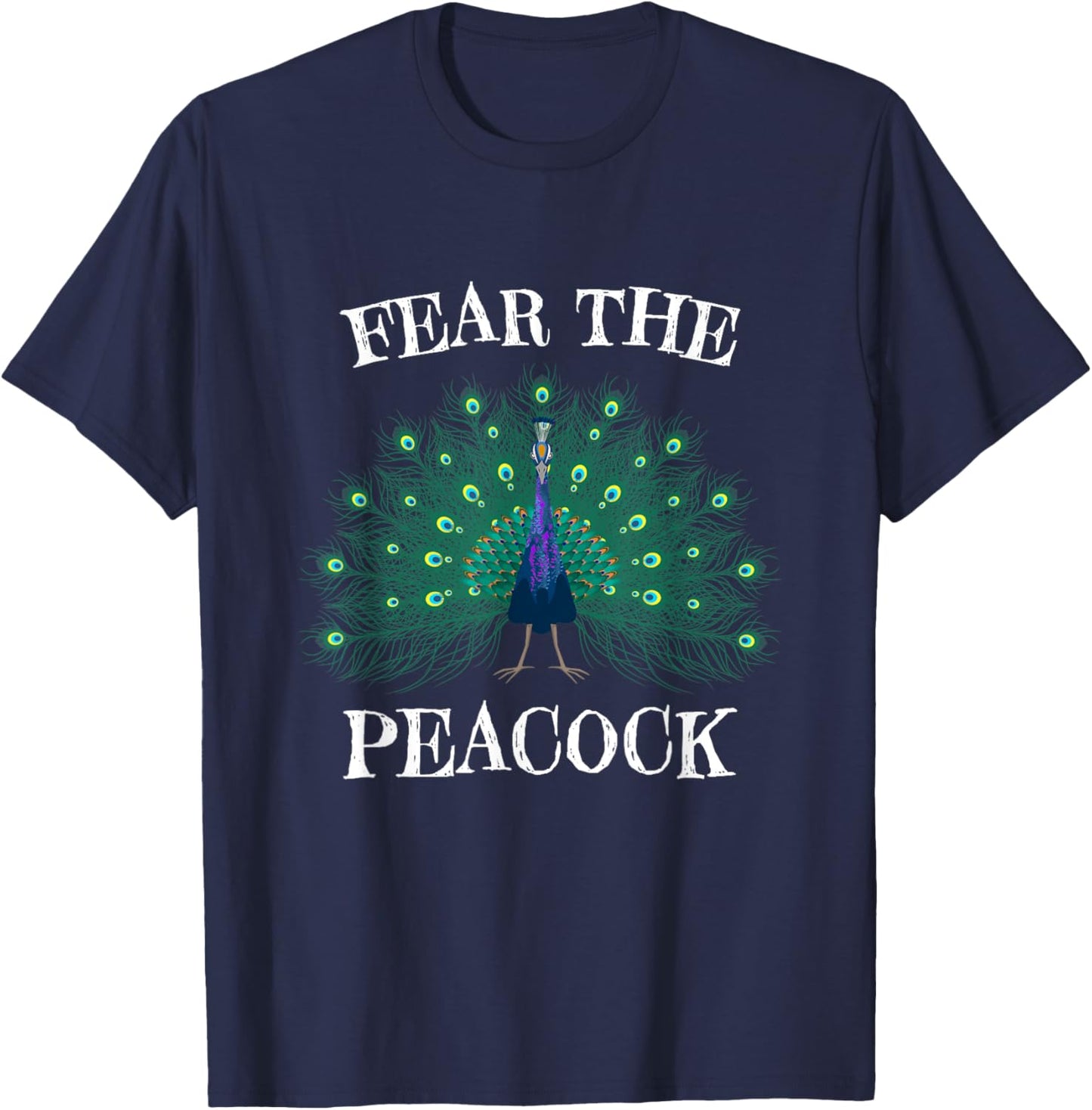 Fear The Peacock, Zookeeper Ornithologist, Peacock Bird Love T-Shirt - T-Shirt | Navy