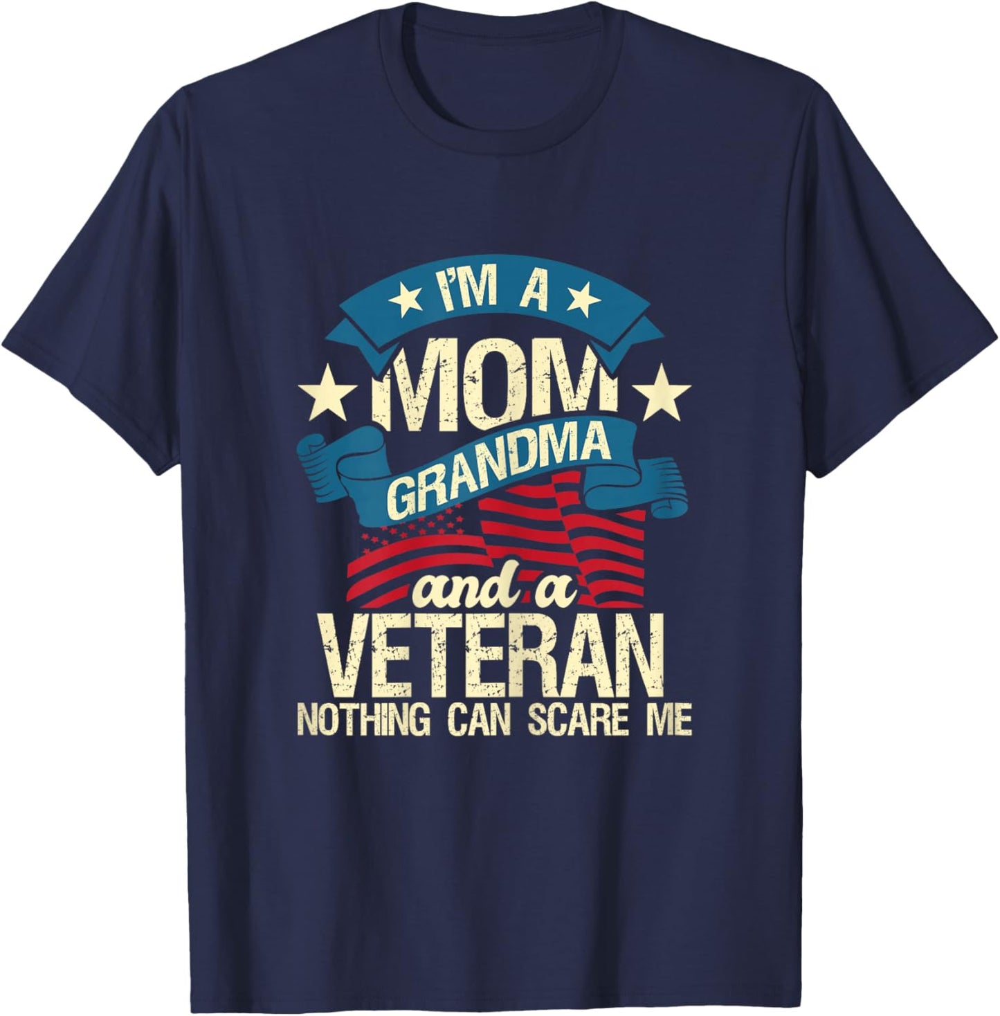 I'm A Mom Grandma And A Veteran - Patriotic American Flag Women T-Shirt - T-Shirt | Navy