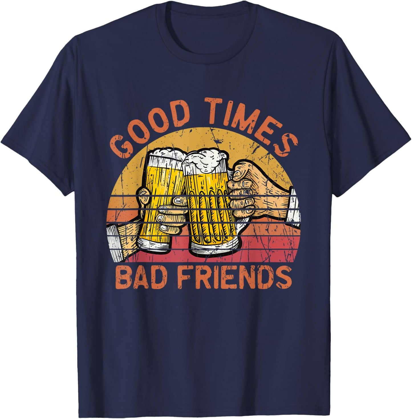 Good Times Bad Friends - Friendship T-Shirt - T-Shirt | Navy