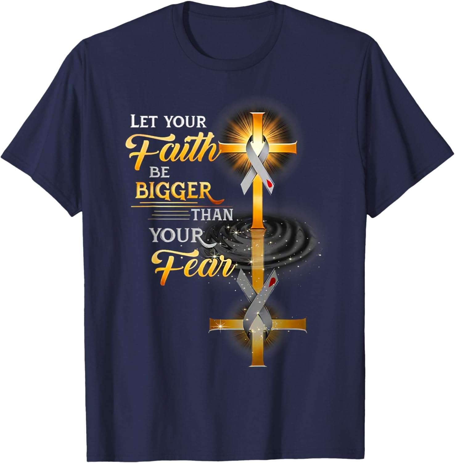 Funny Let Your Faith Be Bigger Than Your Fear T-Shirt - T-Shirt | Navy