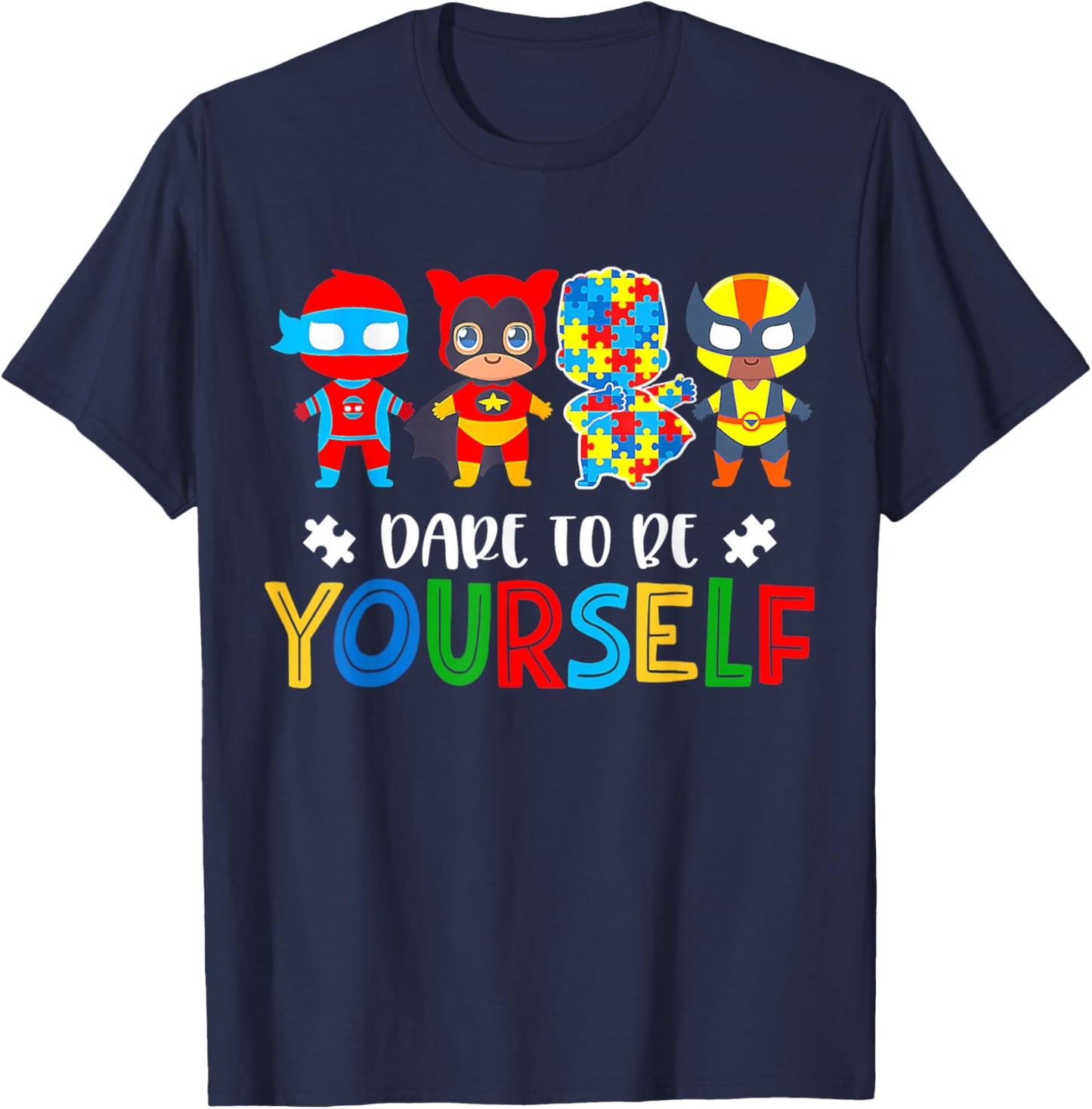 Dare to Be Yourself Autism Awareness Superheroes T-Shirt - T-Shirt | Navy