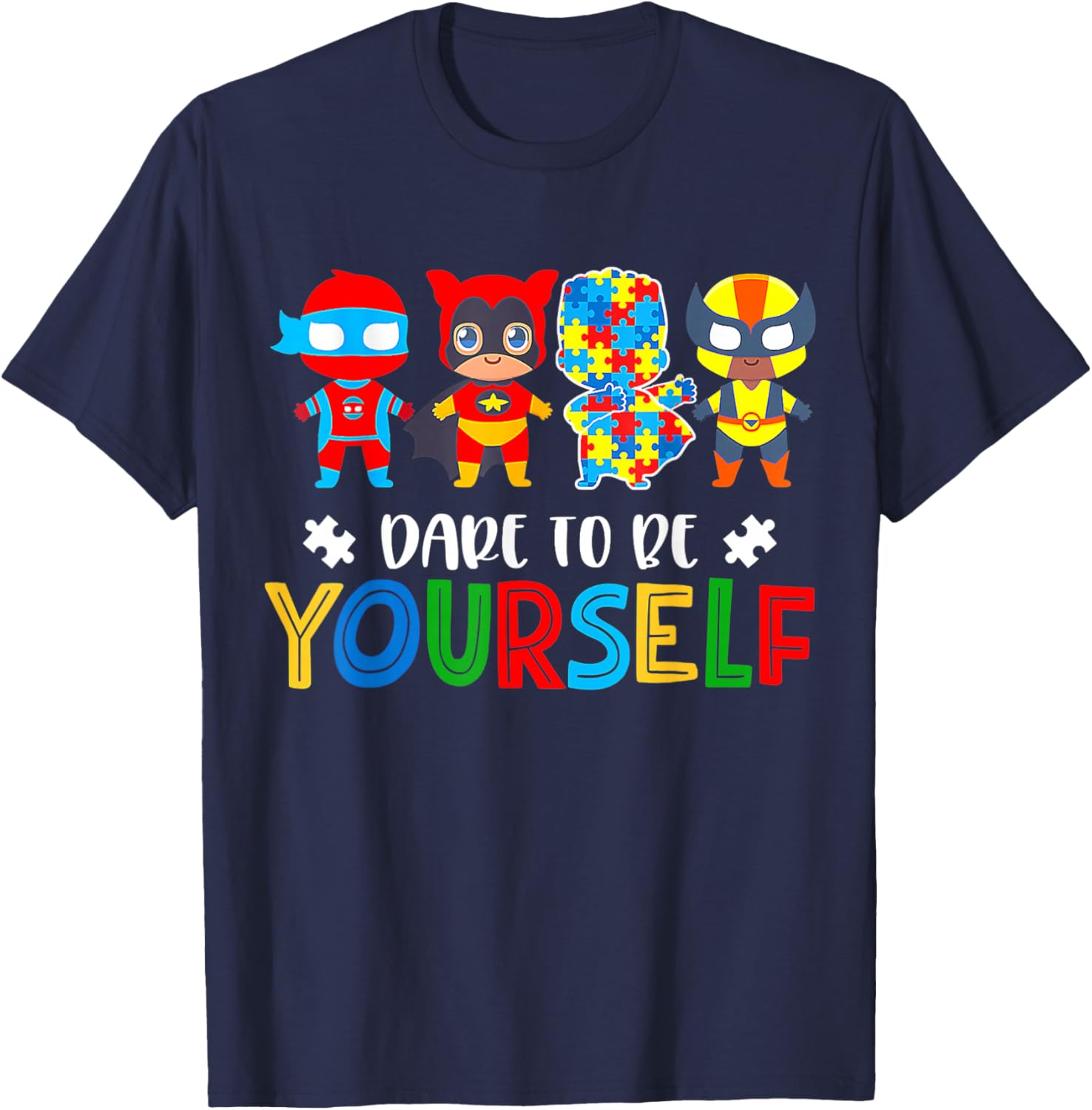 Dare to Be Yourself Autism Awareness Superheroes T-Shirt - T-Shirt | Navy