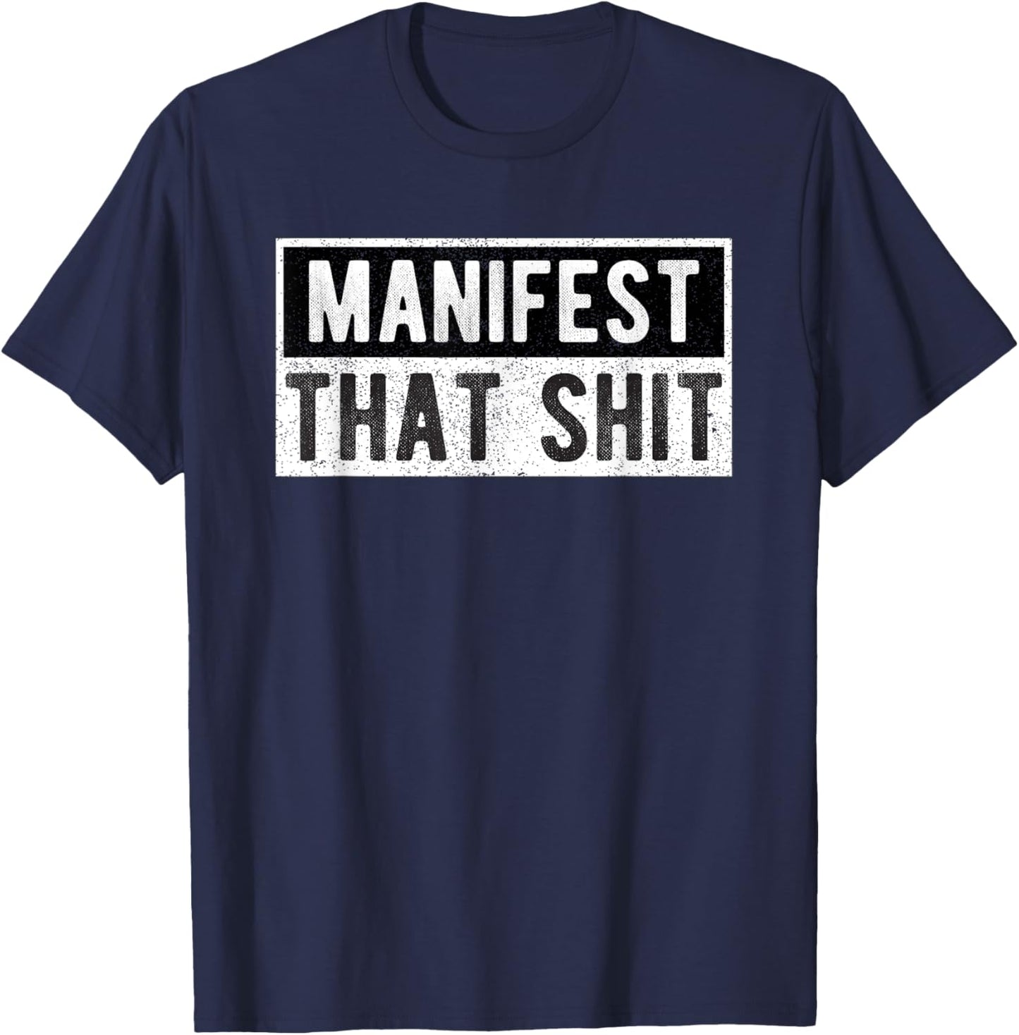 Manifest That Shit Spiritual Yoga Meditation T-Shirt - T-Shirt | Navy
