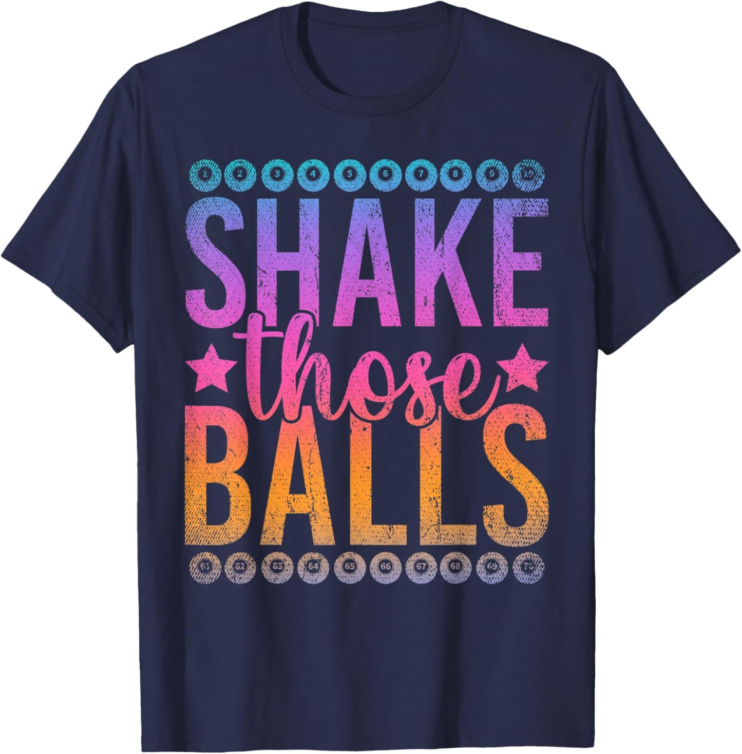 Shake Those Balls Funny Gambling Bingo Player Lotto Bingo T-Shirt - T-Shirt | Navy