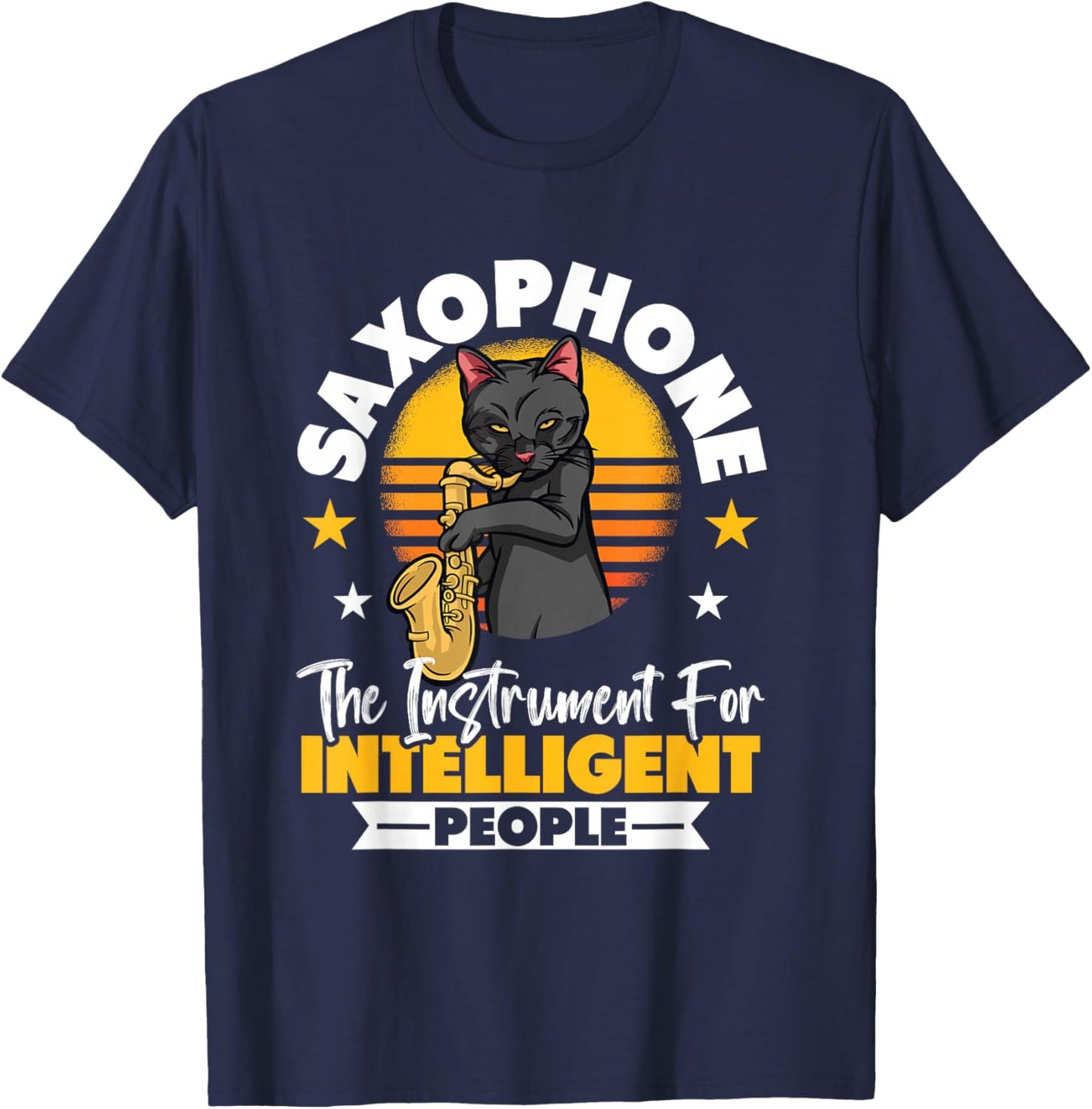Saxophonist Saxophone The Instrument For Intelligent People T-Shirt - T-Shirt | Navy