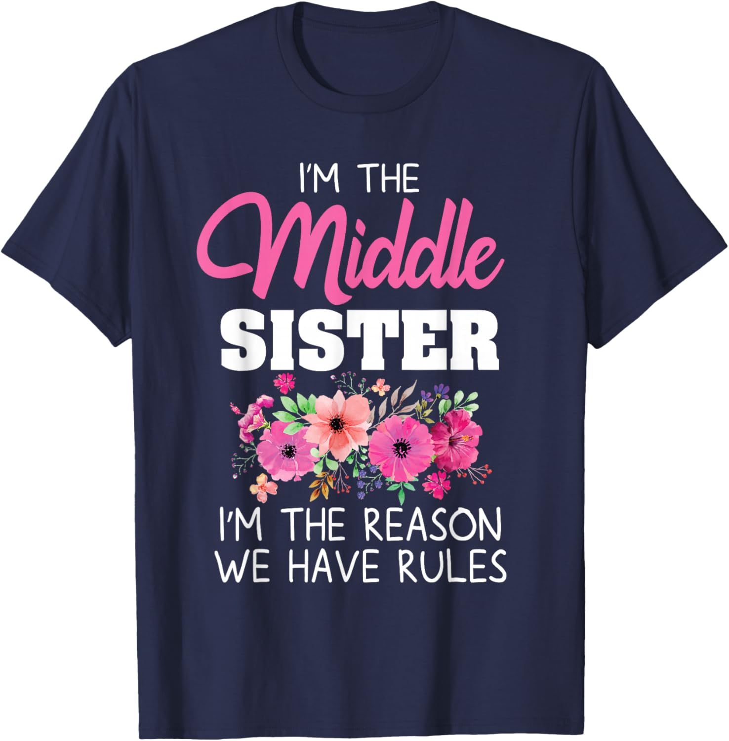 Middle Sister Shirt I'm The Reason We Have Rules Matching T-Shirt - T-Shirt | Navy