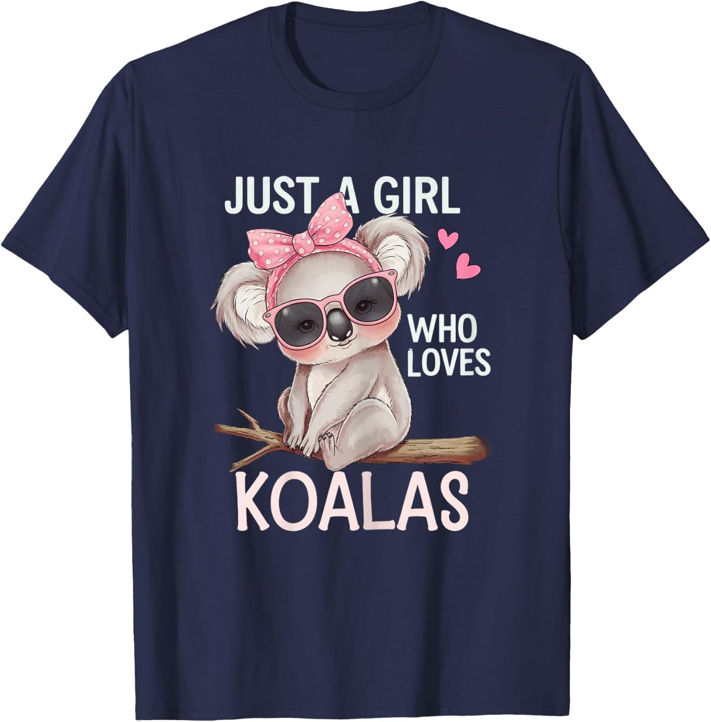 Just A Girl Who Loves Koalas Apparel Cute Koala Bear T-Shirt - T-Shirt | Navy