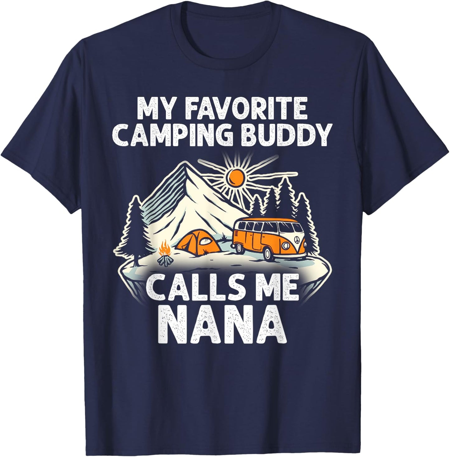 Nana Camper My Favorite Camping Buddies Call Me Nana T-Shirt - T-Shirt | Navy
