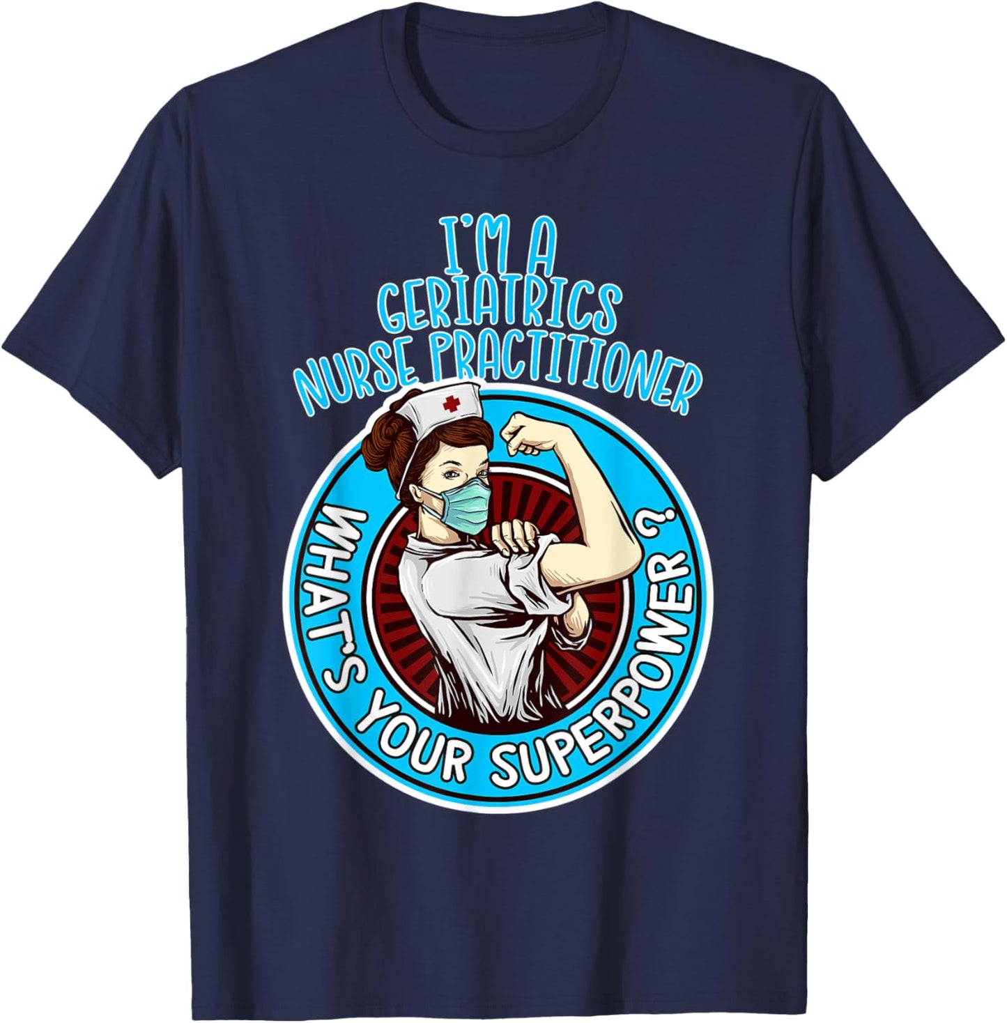 Geriatrics Nurse Practitioner Shirt Apparel T-Shirt - T-Shirt | Navy