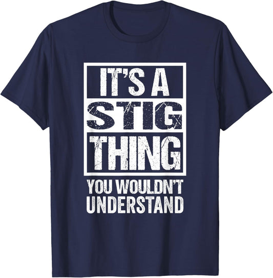 It's A Stig Thing You Wouldn't Understand First Name T-Shirt - T-Shirt | Navy