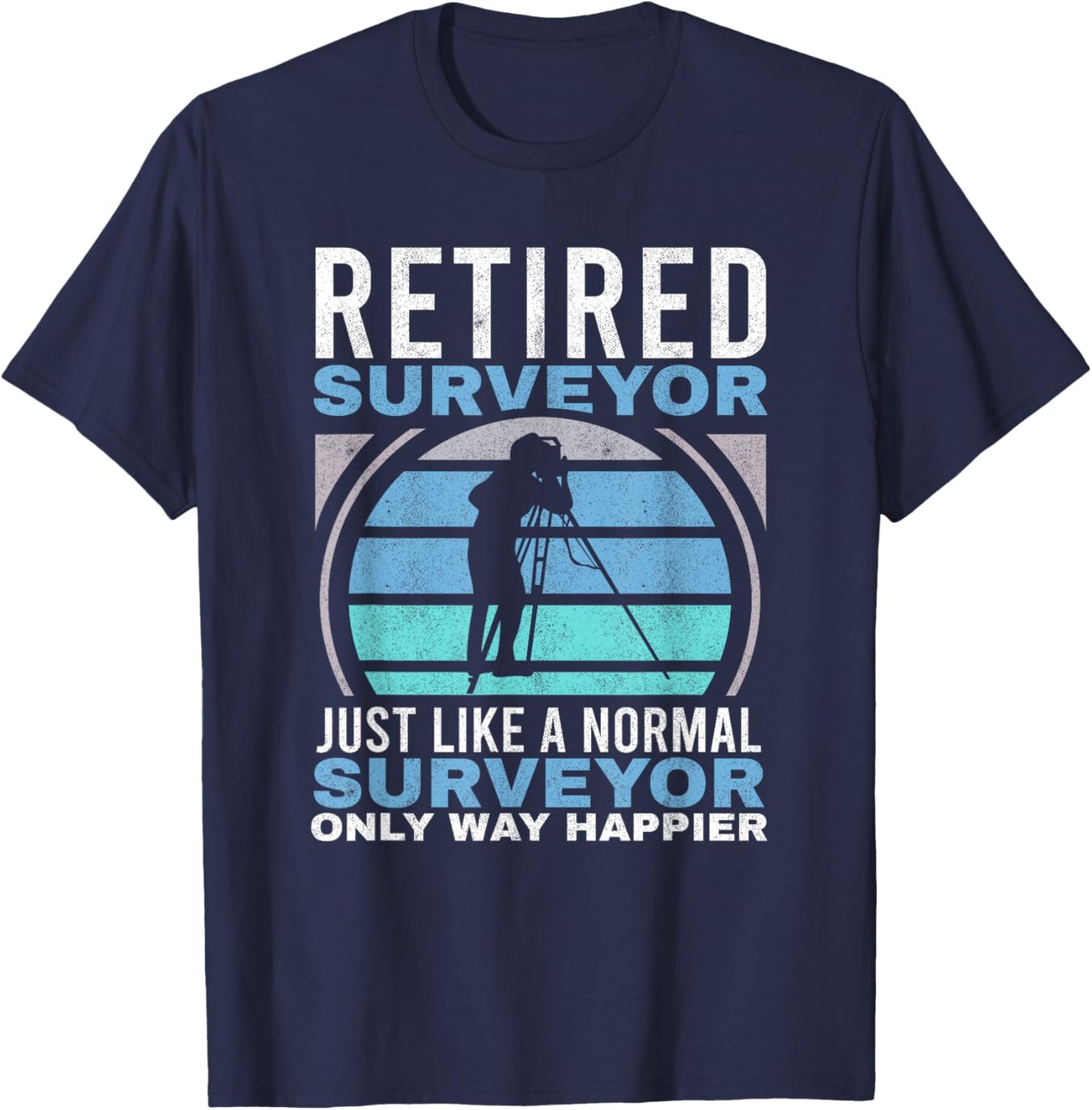 Retired Surveyor Surveying Grandpa Tripod Land Surveyor T-Shirt - T-Shirt | Navy
