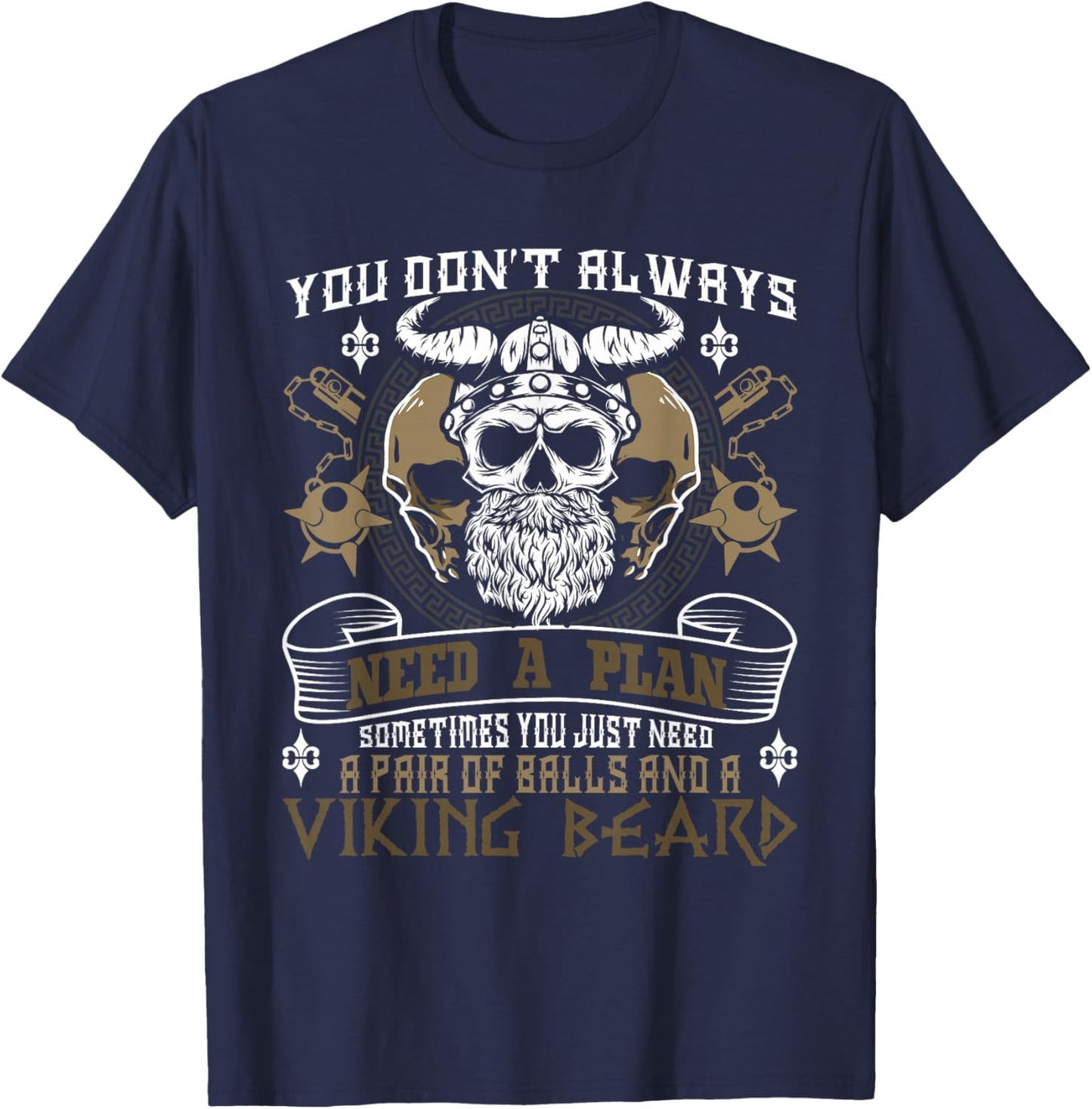 You Don't Always Need A Plan - Viking Beard Norse Mythology Small T-Shirt - T-Shirt | Navy