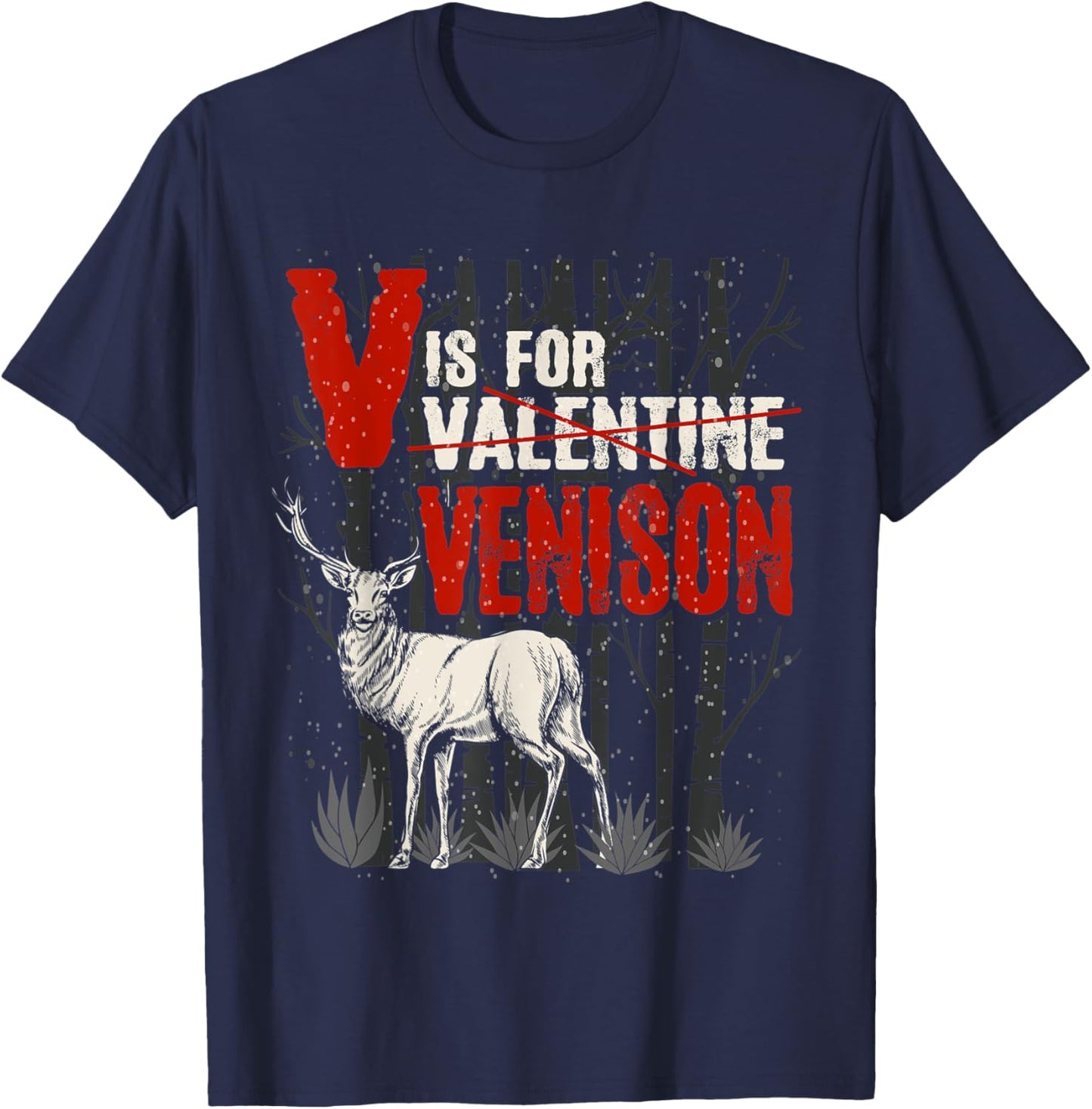 Hunting Deer Elk V Is For Venison Game Animal Hunter Trophy T-Shirt - T-Shirt | Navy
