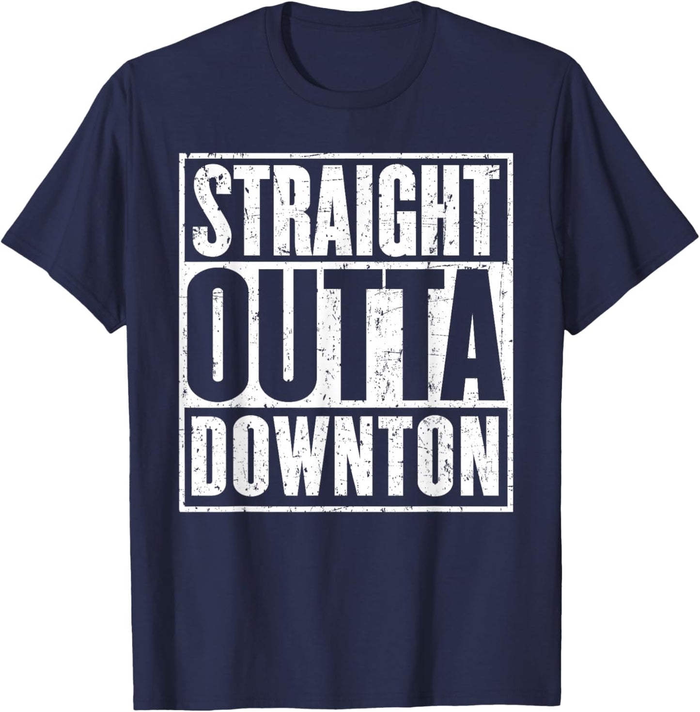 Straight Outta Downton Travel Traveller Funny T-Shirt - T-Shirt | Navy