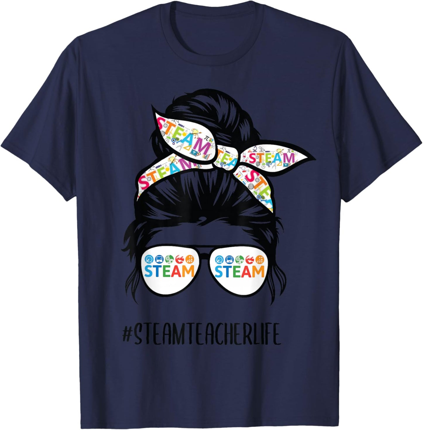 STEAM Teacher life messy bun Back to School T-Shirt - T-Shirt | Navy