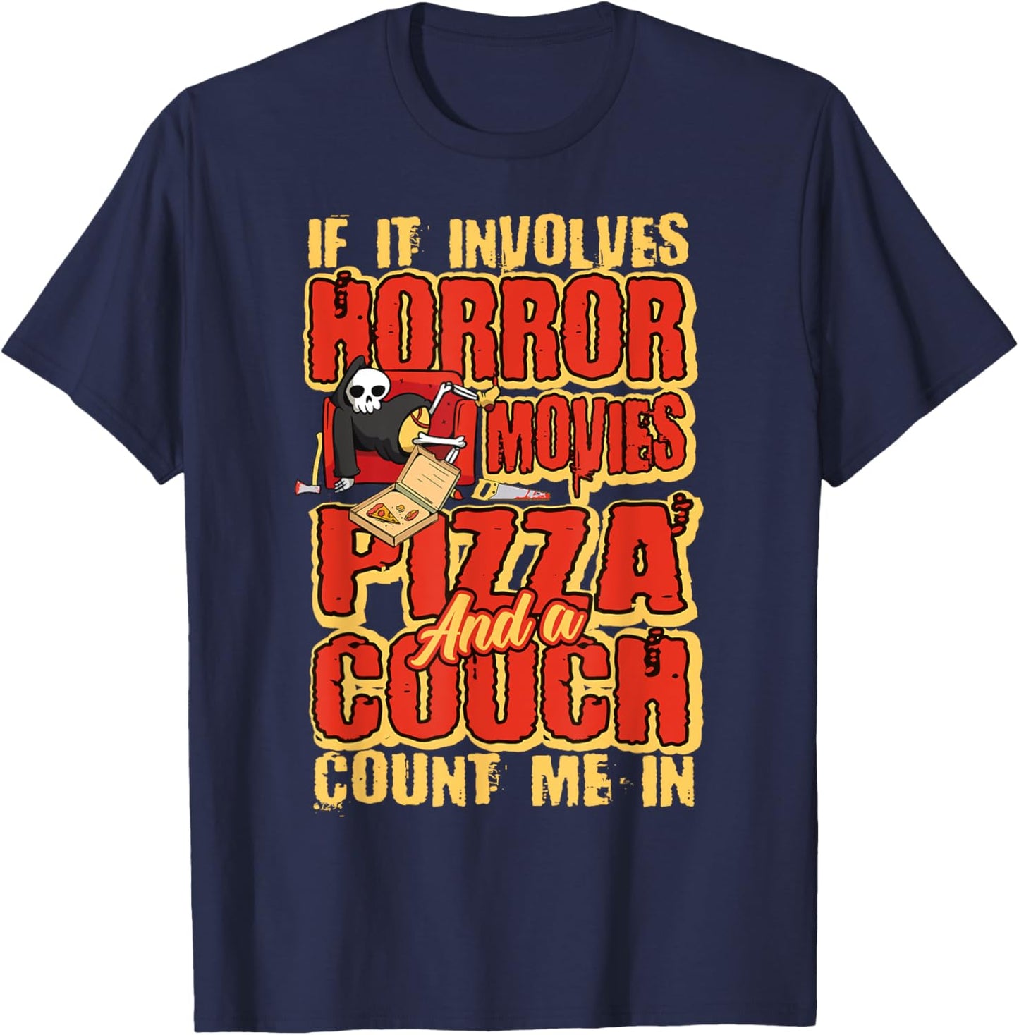 If it involves Horror Movies Pizza and a Couch Horror Movie T-Shirt - T-Shirt | Navy