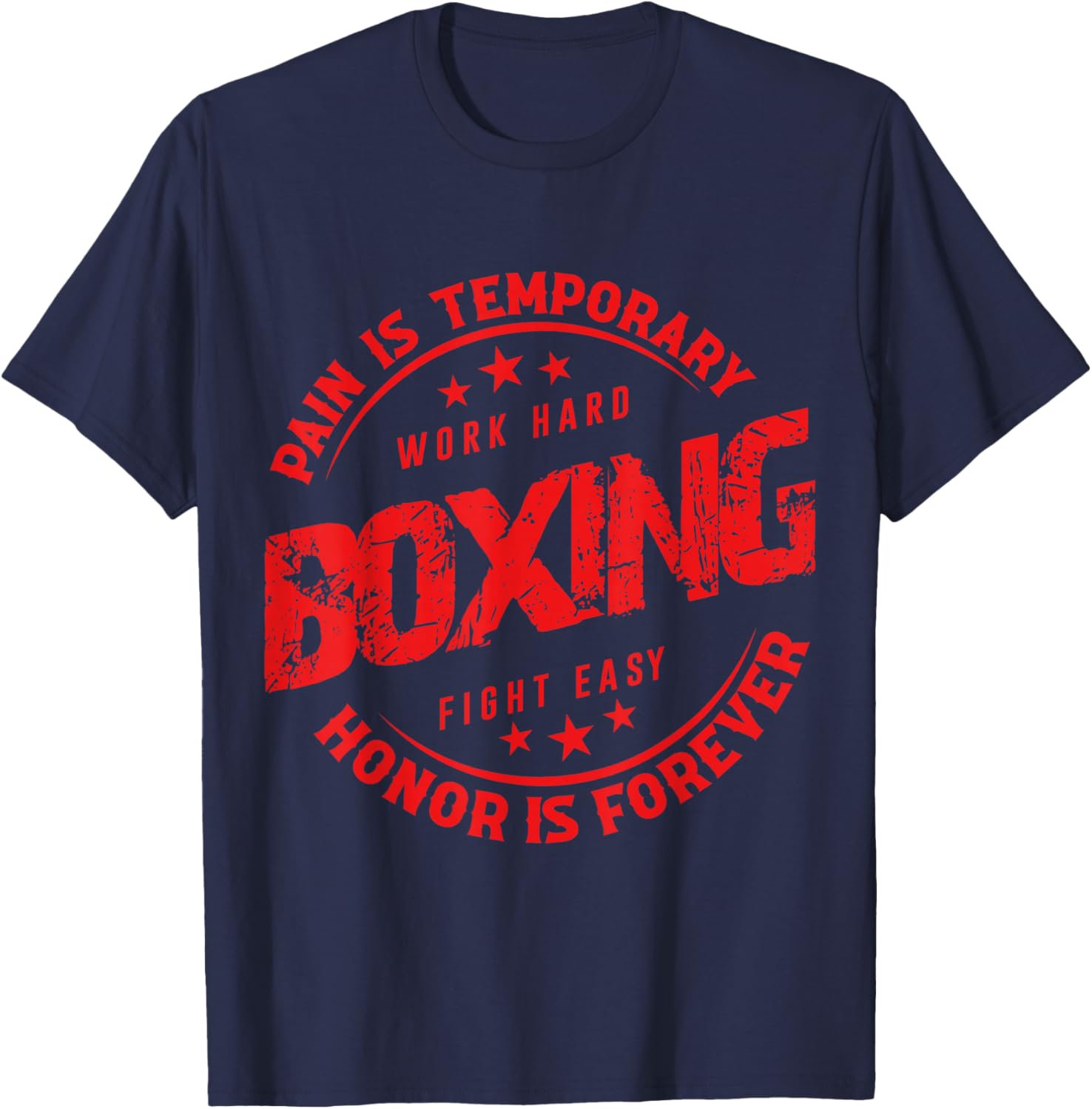 Pain Is Temporary Work Hard Boxing Fight Easy Honor Forever T-Shirt - T-Shirt | Navy