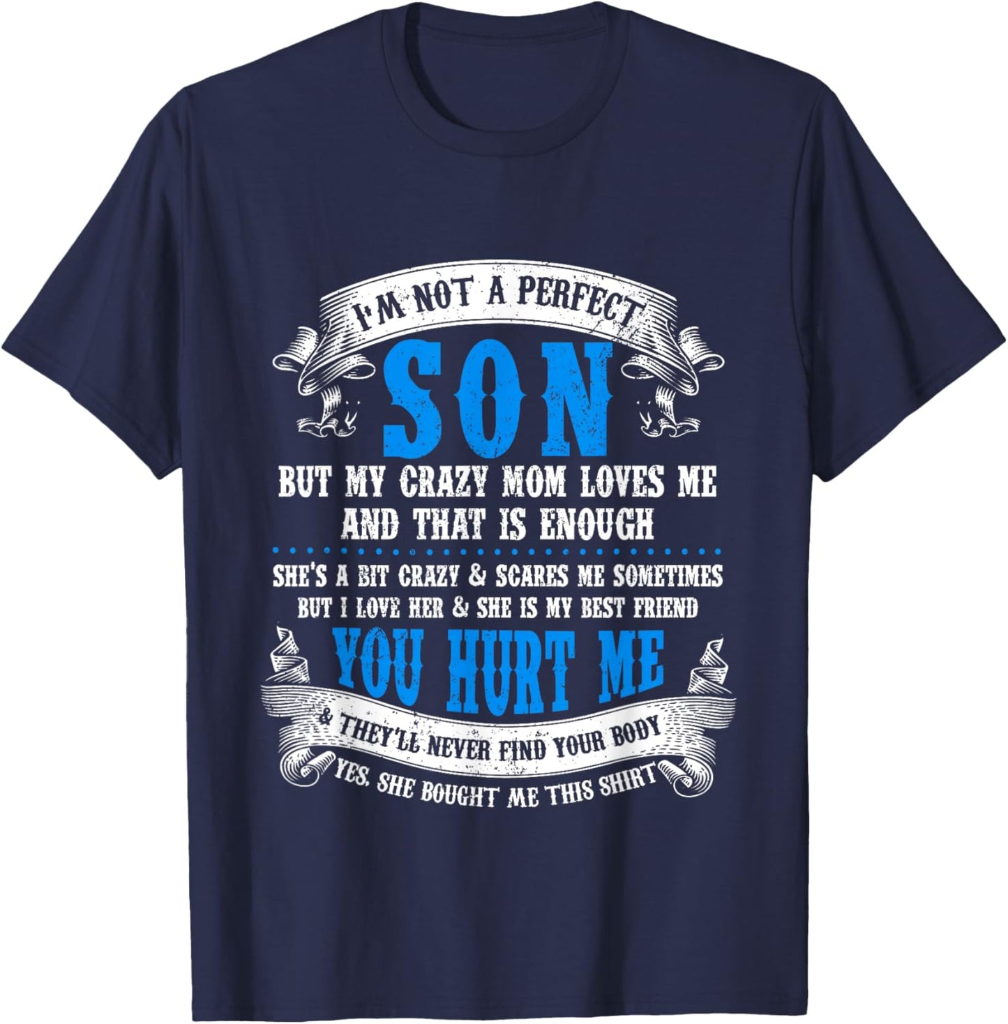 I'm Not A Perfect Son But My Crazy Mom Loves Me On Back T-Shirt - T-Shirt | Navy