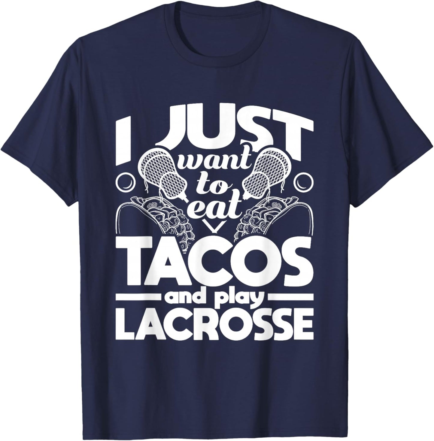 Eat Tacos And Play Lacrosse - Funny Lacrosse Player T-Shirt - T-Shirt | Navy