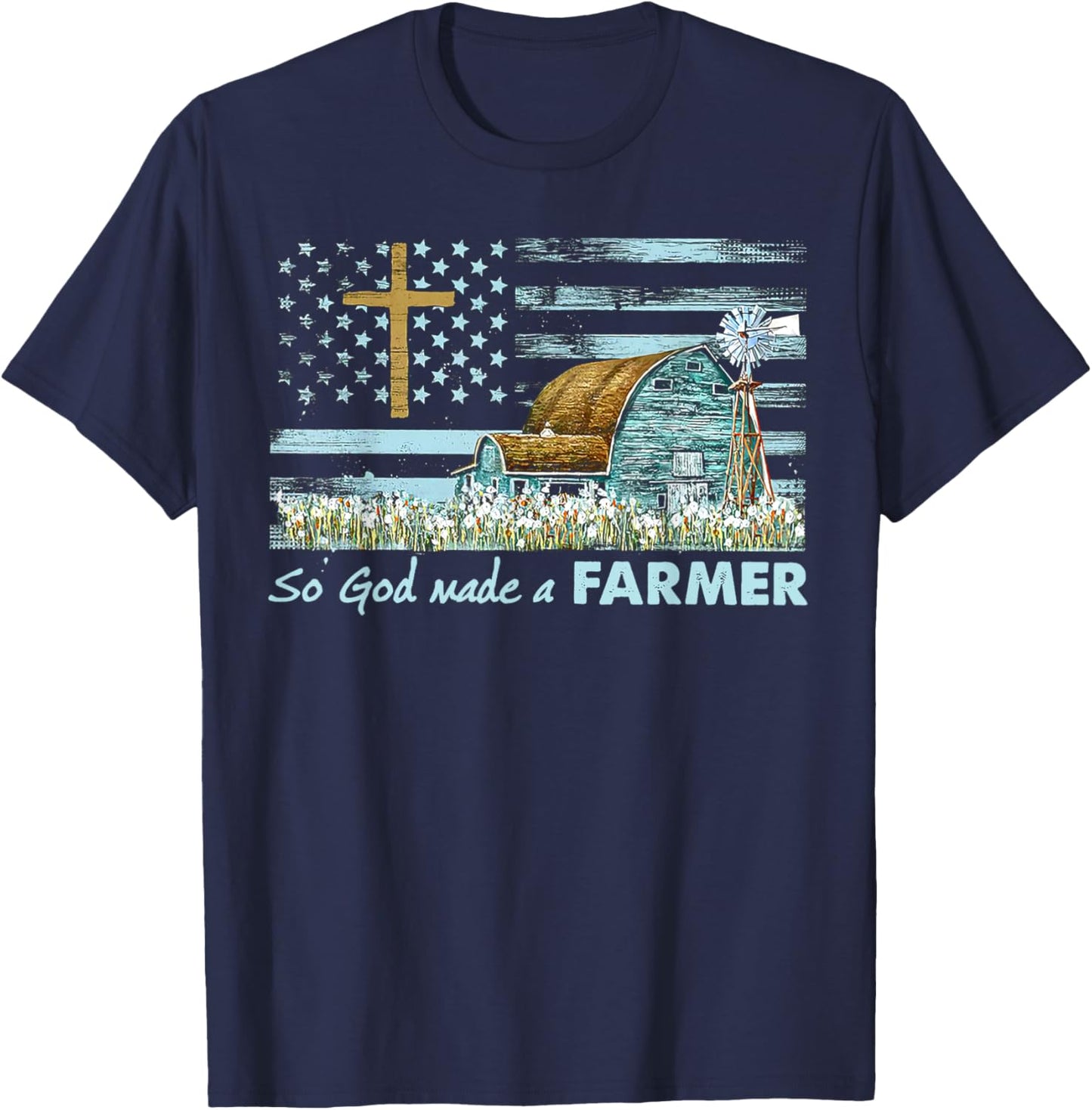 So God Made A Farmer Grandpa Father Dad Husband Farmer Gift T-Shirt - T-Shirt | Navy