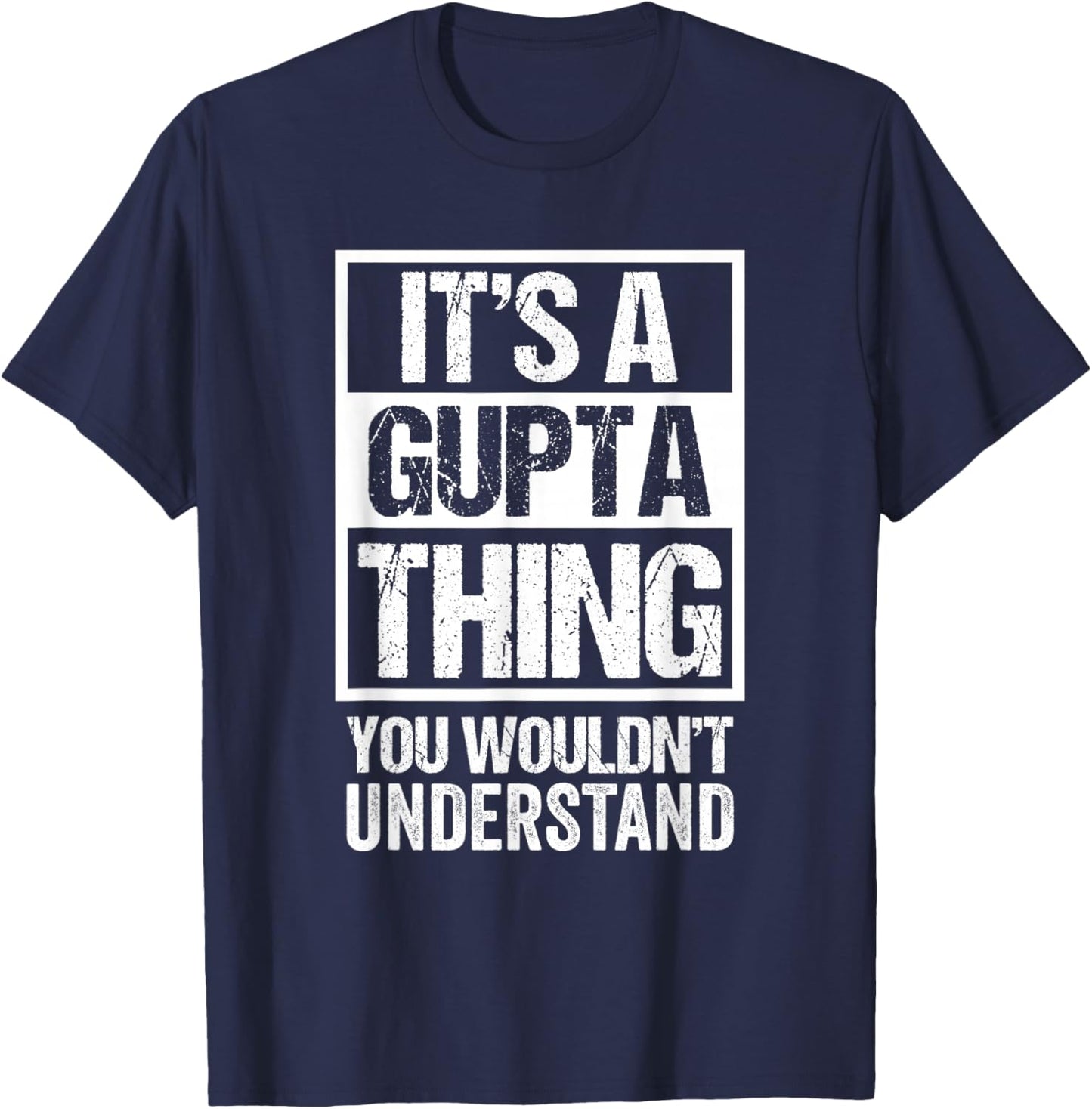 It's A Gupta Thing You Wouldn't Understand Surname Name T-Shirt - T-Shirt | Navy