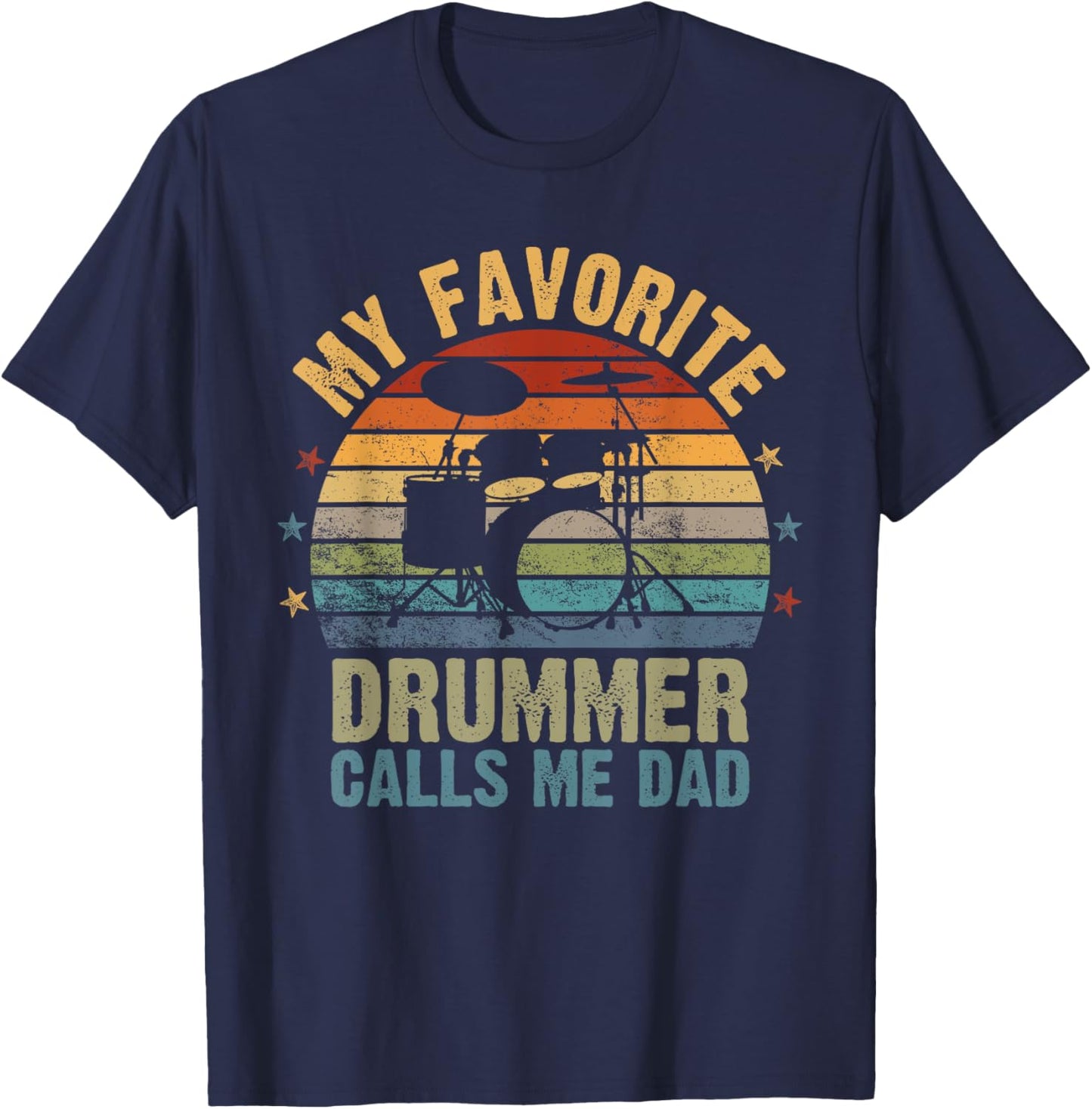 Retro Vintage My Favorite Drummer Calls Me Dad, Fathers Day T-Shirt - T-Shirt | Navy
