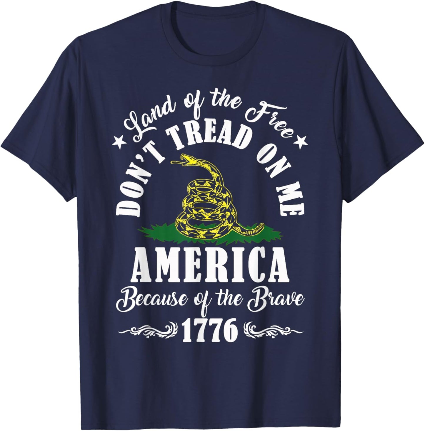 Land of Free Don’t Tread On Me American Because of The Brave T-Shirt - T-Shirt | Navy